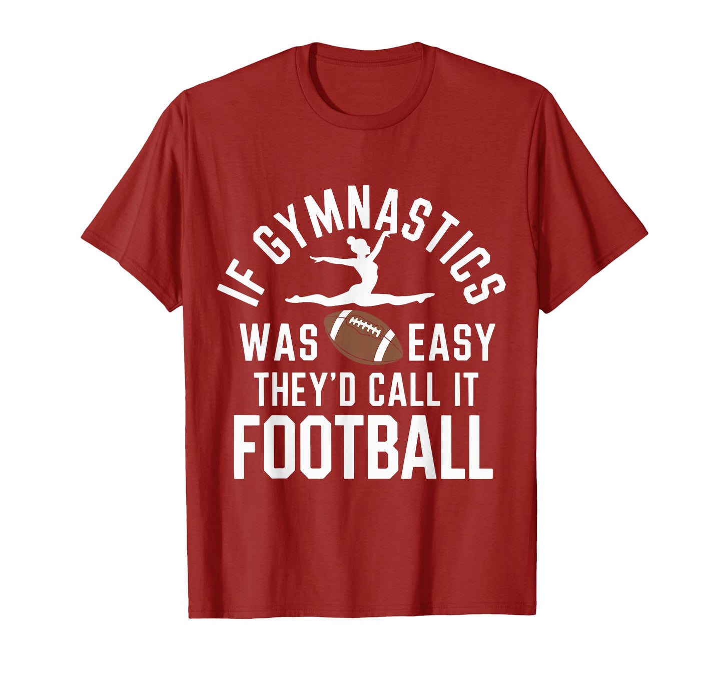 If Gymnastics Was Easy They'd Call It Football T-Shirt