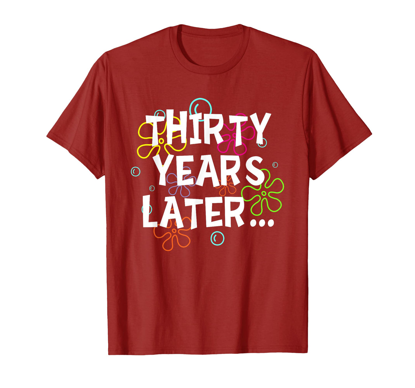 Thirty Years Later Funny Meme 30 Years Old 30th Birthday T-Shirt