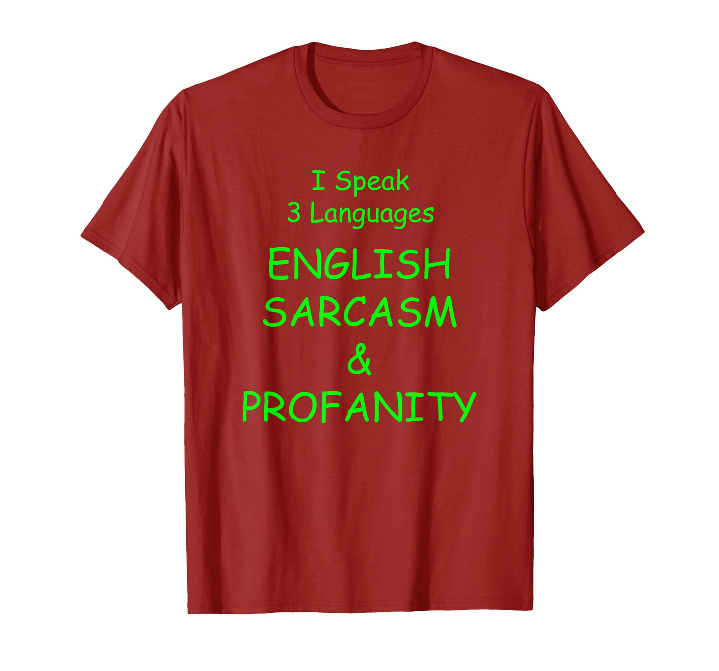 I Speak 3 Languages English Sarcasm & Profanity Funny Design T-Shirt