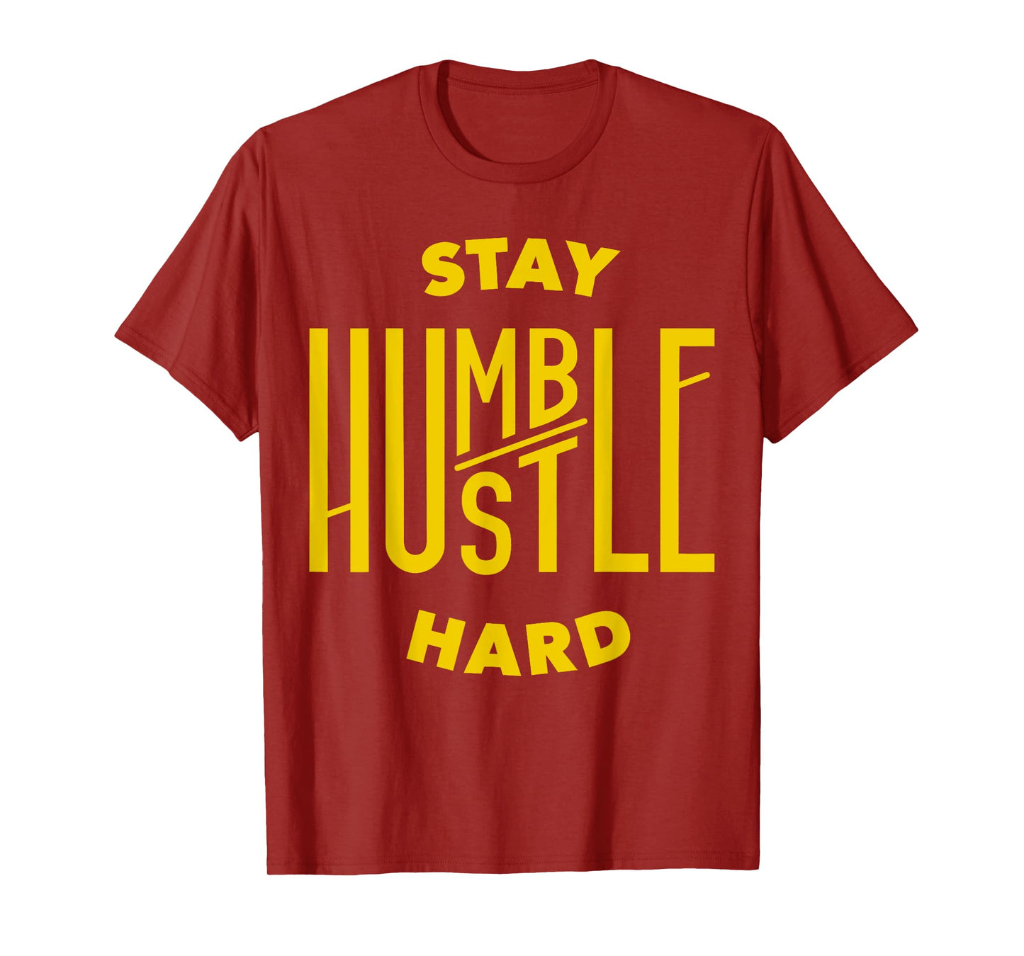 Stay Humble Hustle Hard T-Shirt