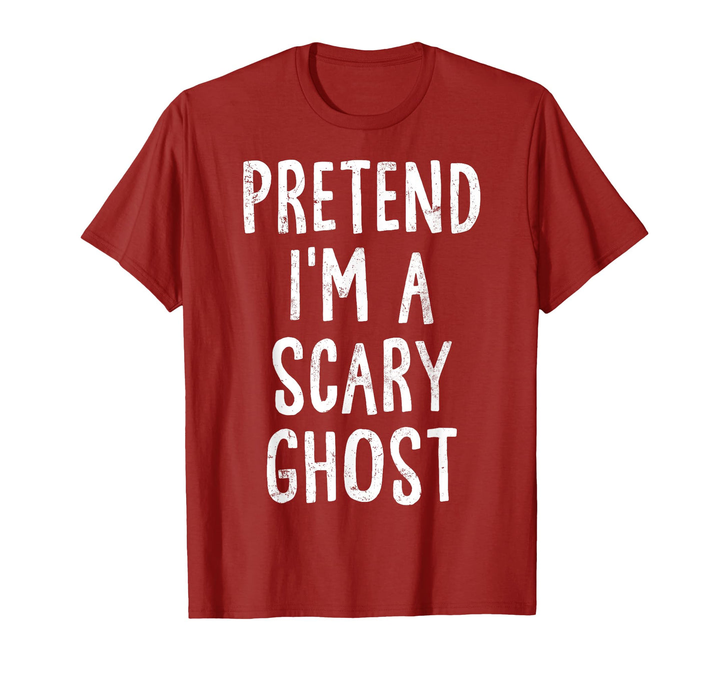 Pretend I'm A Scary Ghost Lazy Easy Halloween Costume T-Shirt