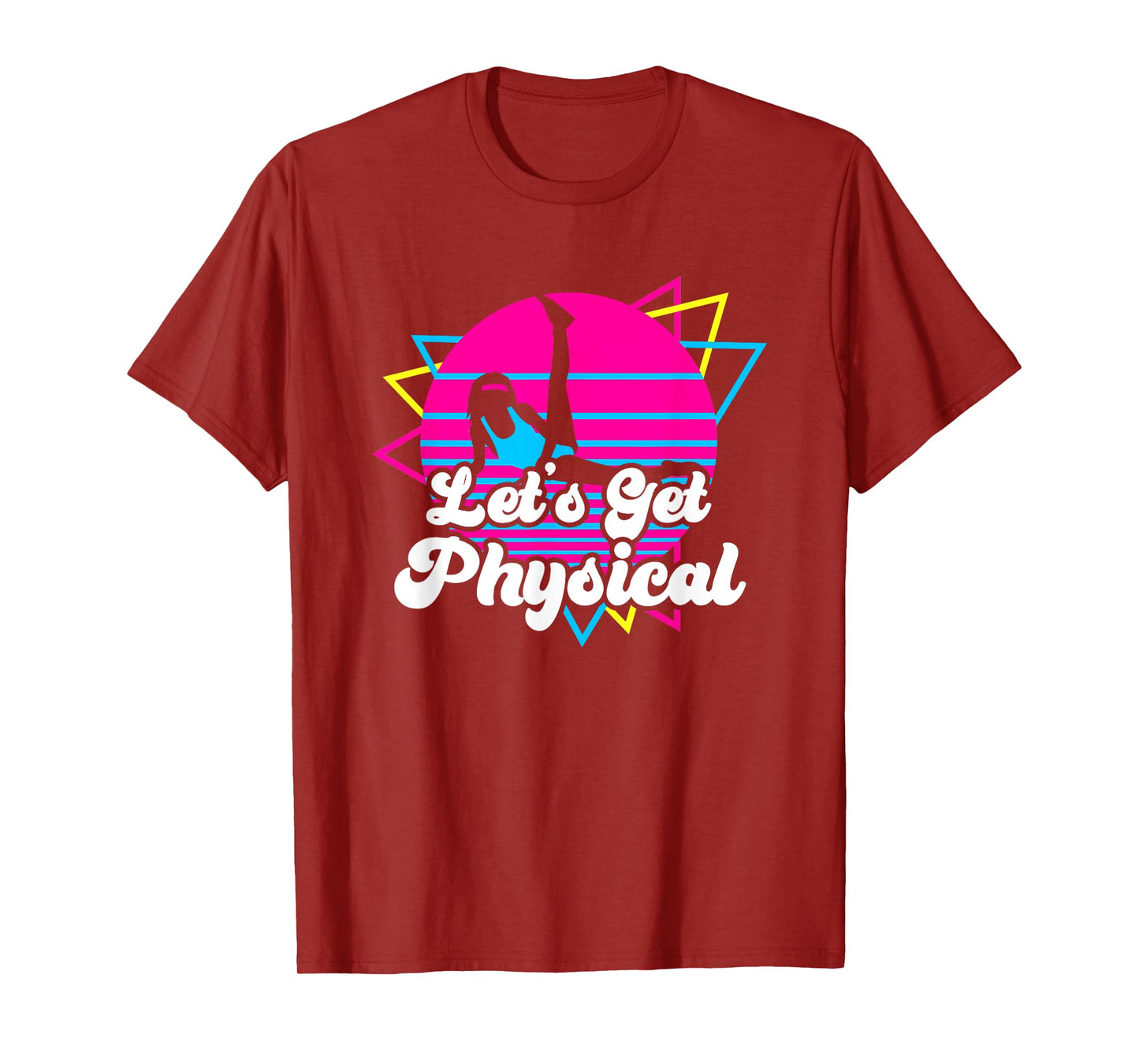 Let's Get Physical Fitness Workout 80s Gift T-Shirt