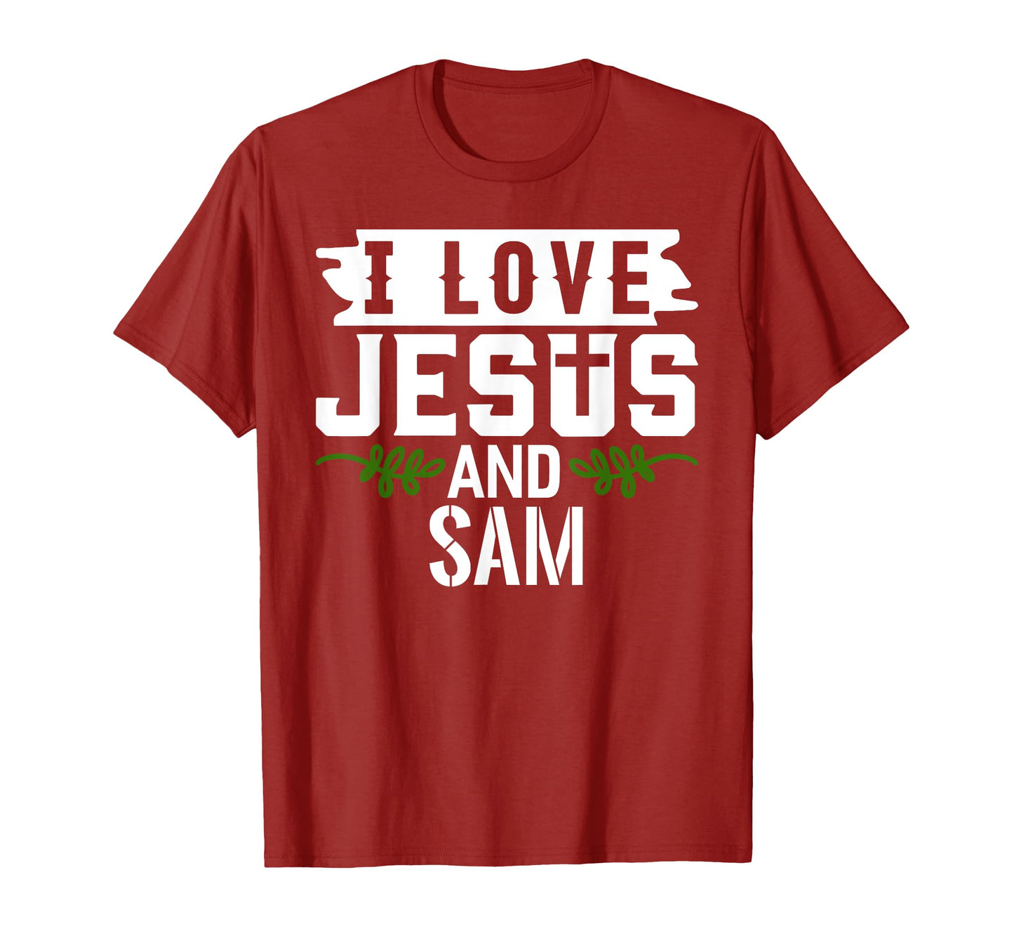 I Love Jesus And SAM T-Shirt Name SAM T-Shirt