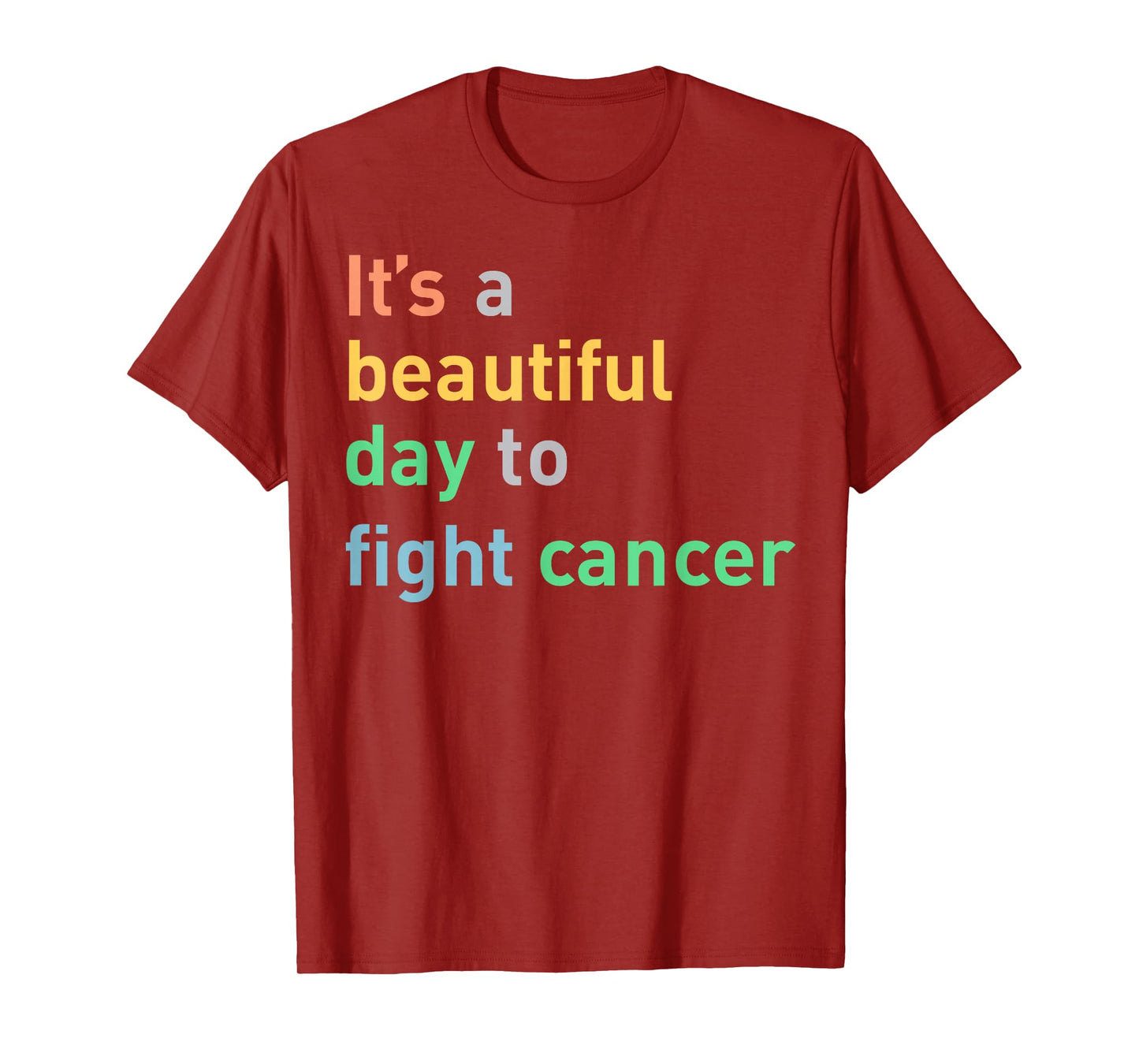 It's A Beautiful Day To Fight Cancer T-Shirt