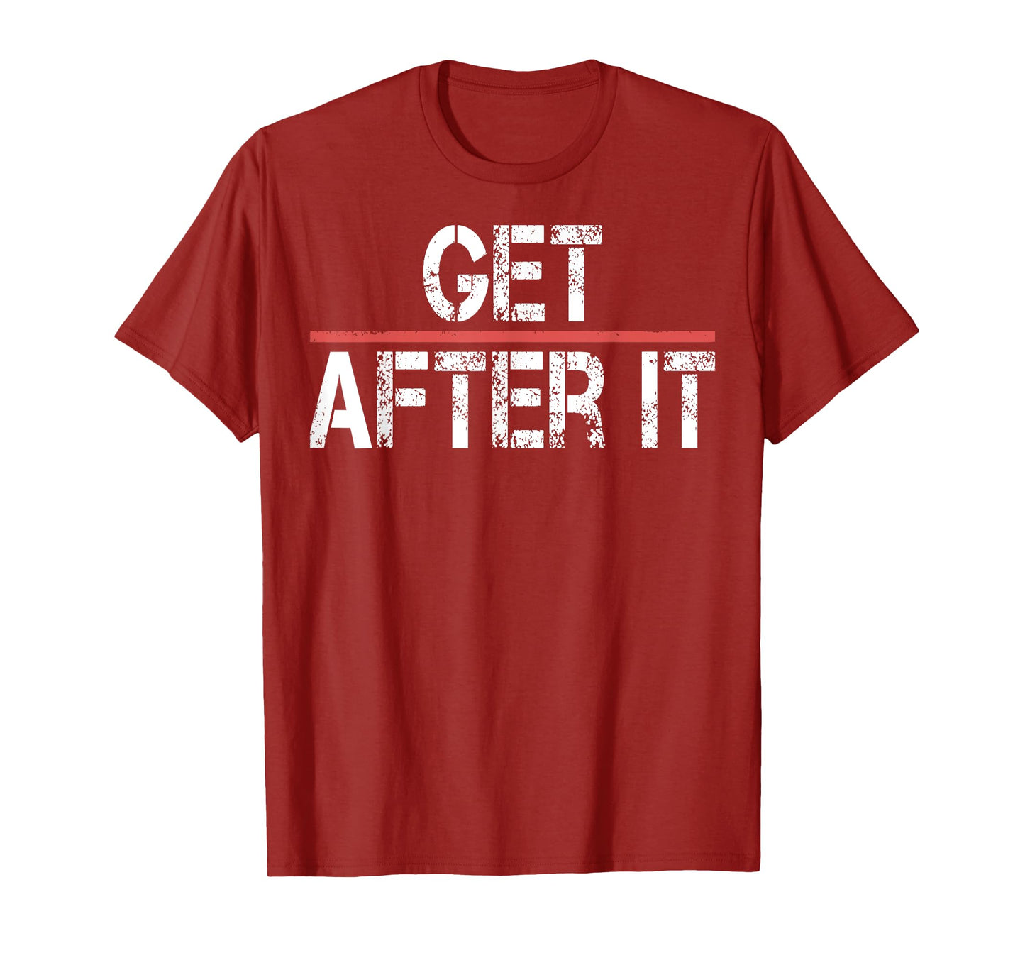 Motivational Shirt-Funny Gym Outfit Workout Tee Get After It T-Shirt