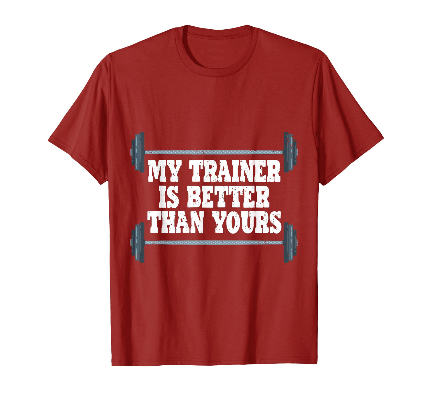 My Trainer Is Better Than Yours Gym Instructor T-Shirt