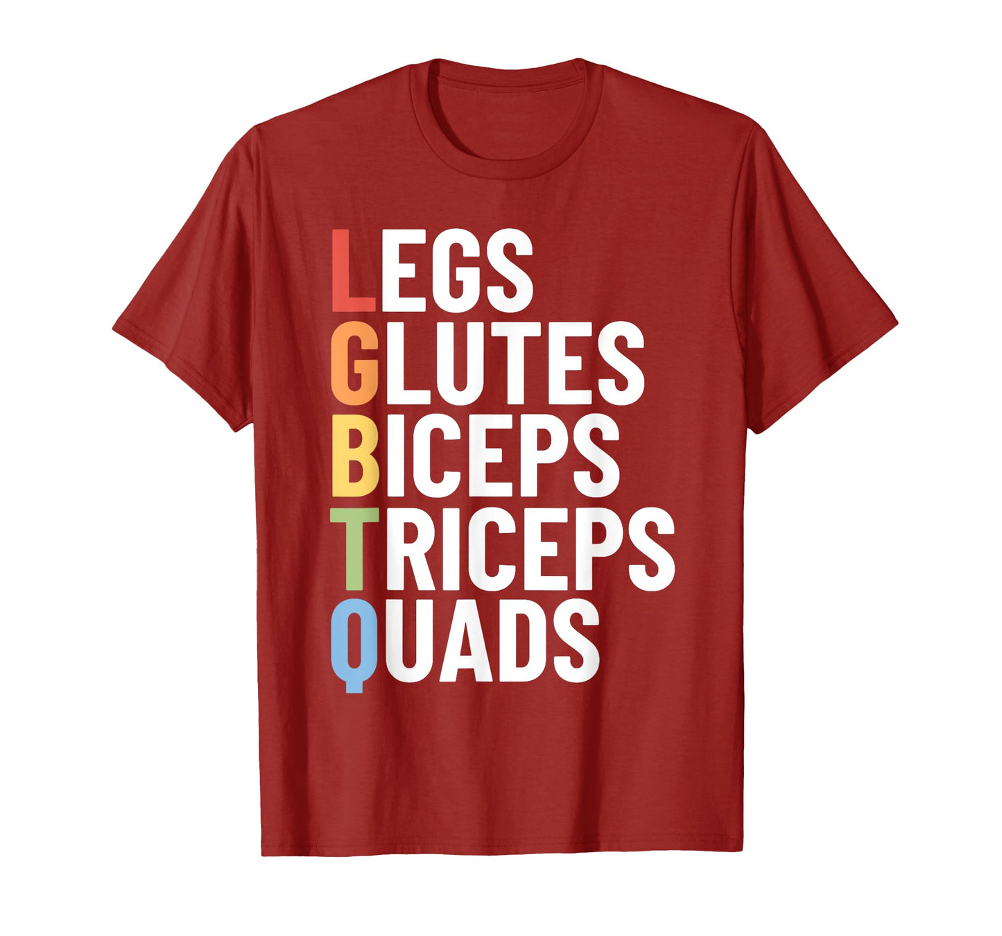 LGBTQ Legs Glutes Biceps Triceps Quads Gym Gay Lesbian T-Shirt