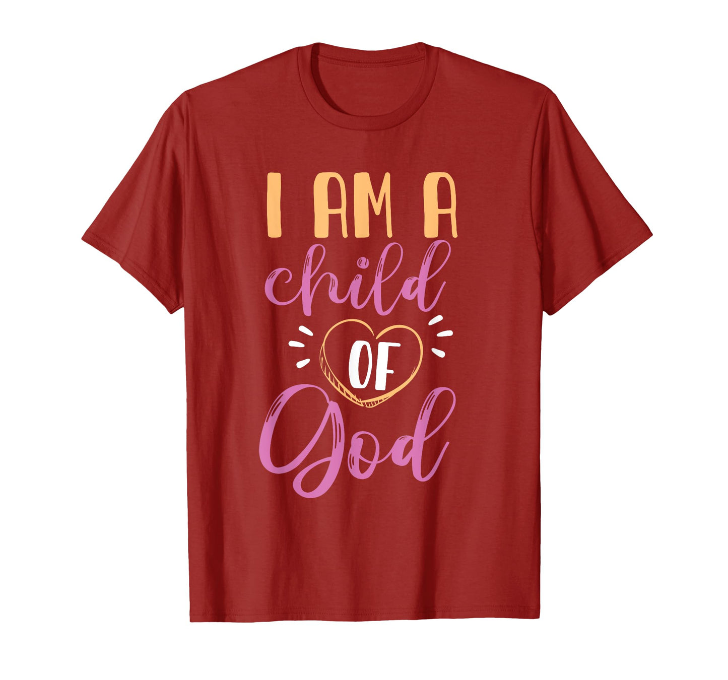 I Am A Child Of God Design For Girls And Women T-Shirt