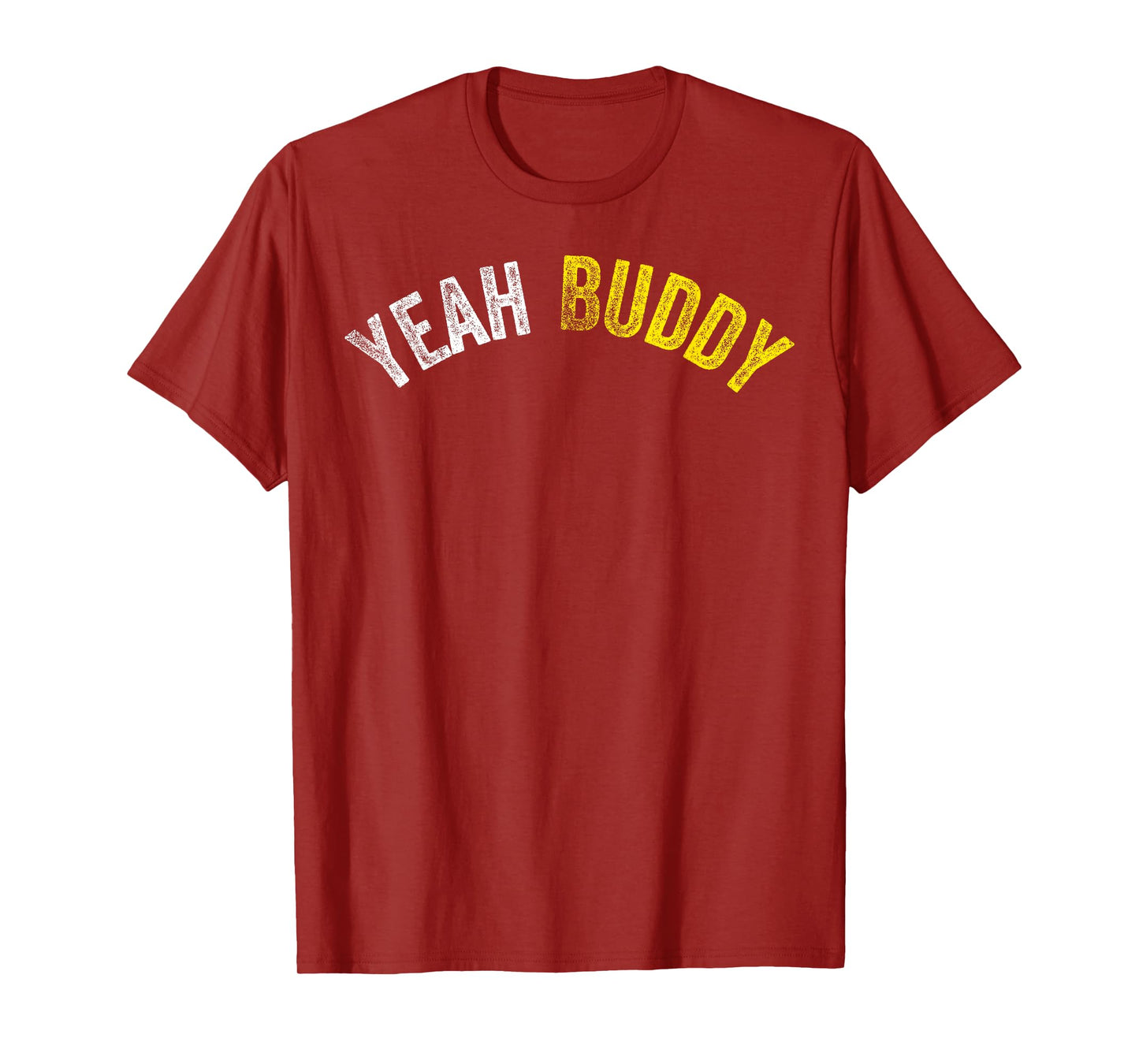 Yeah Buddy Shirt Funny Bodybuilding Saying Humor T-Shirt