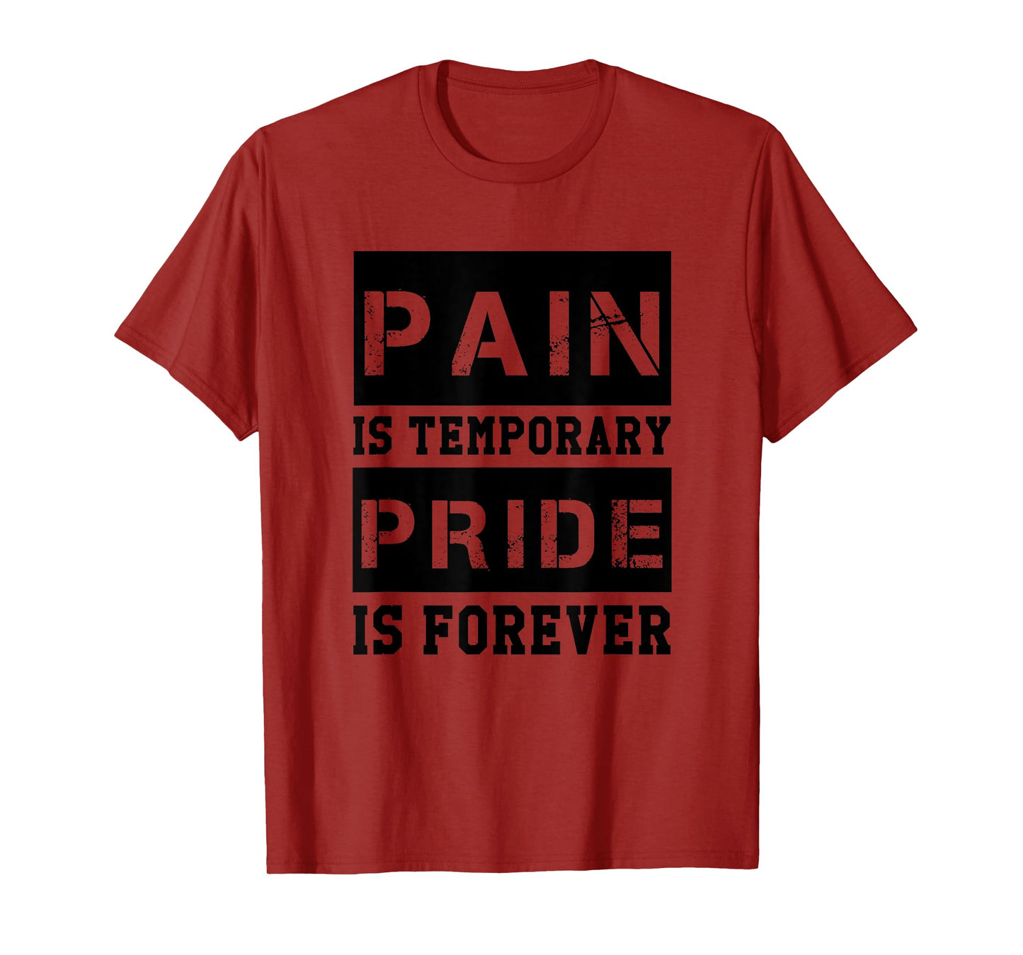 Pain Is Temporary Pride is Forever Shirts Workout Motivation T-Shirt