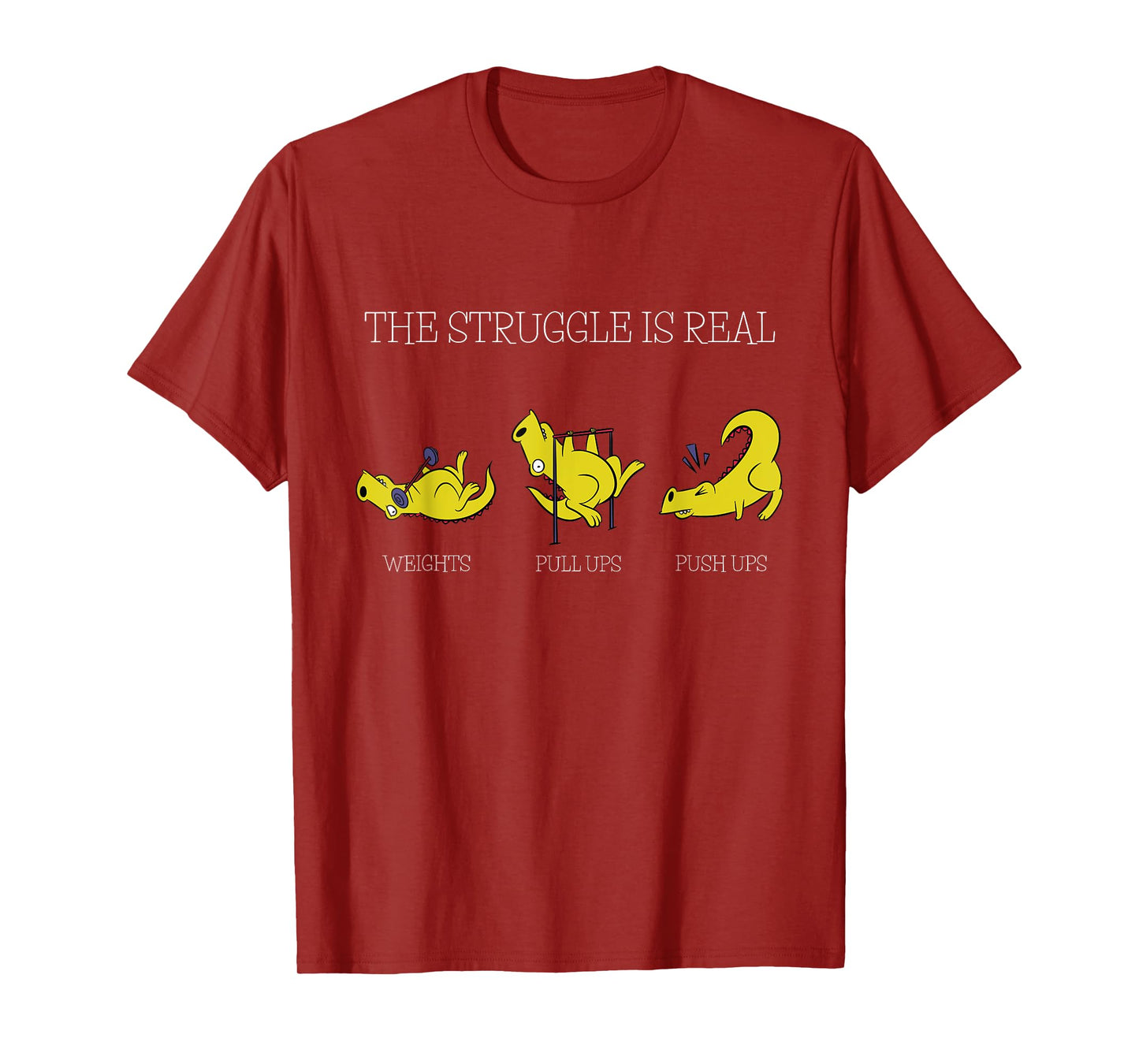 The Struggle Is Real Funny Dinosaur Exercising Gym Trainer T-Shirt