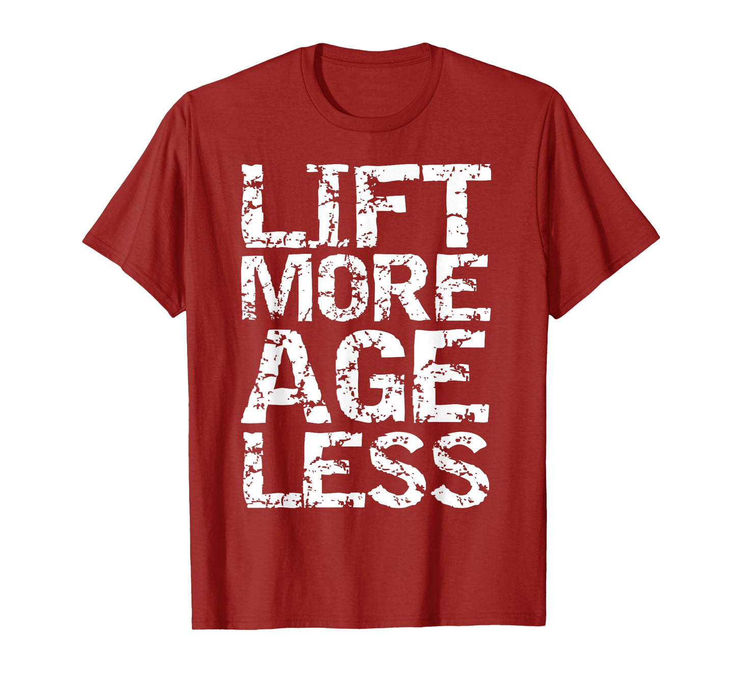 Weight Lifting Quote Longevity Exercise Lift More Age Less T-Shirt