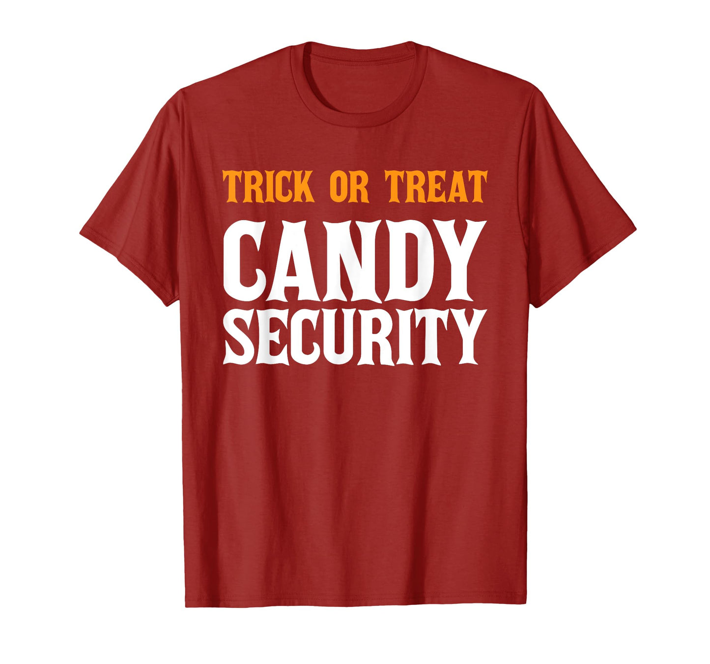 Halloween Trick or Treat Scary Candy Security Adults KIds T-Shirt
