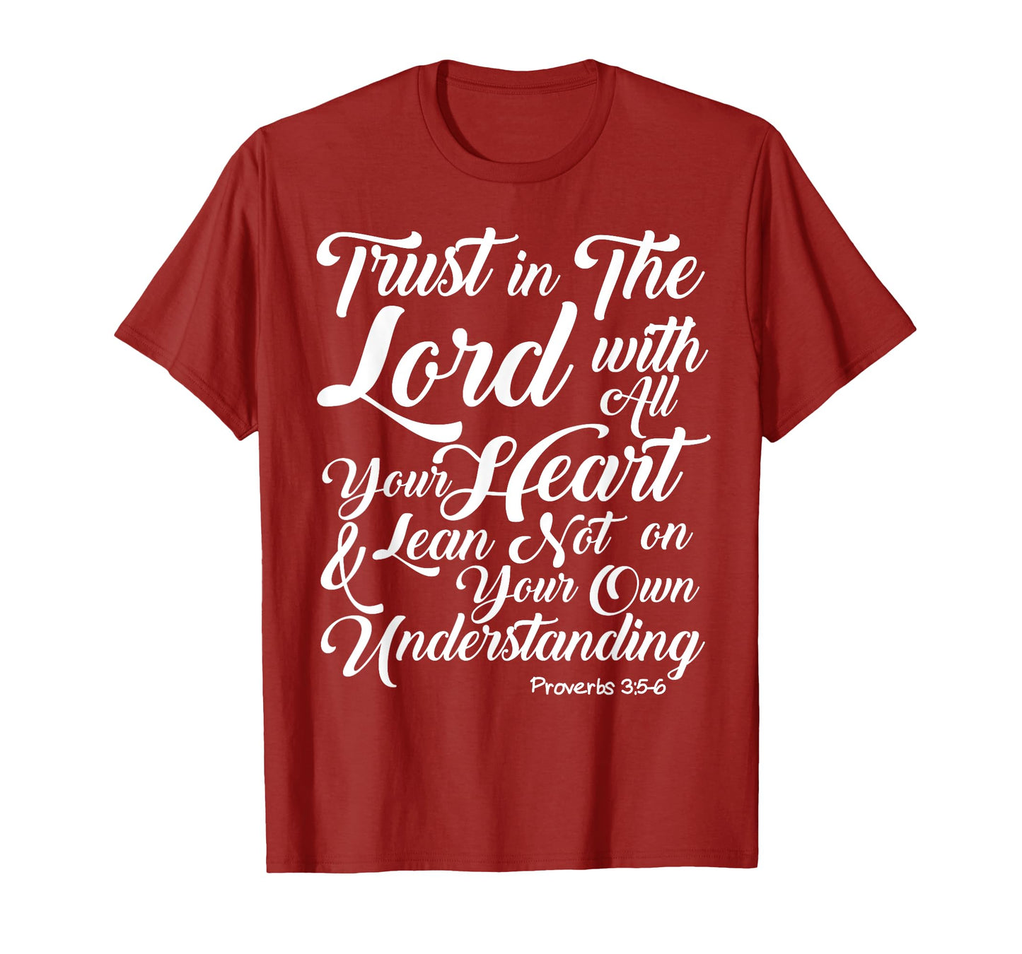 Trust in the lord with all your heart t shirt tee T-Shirt