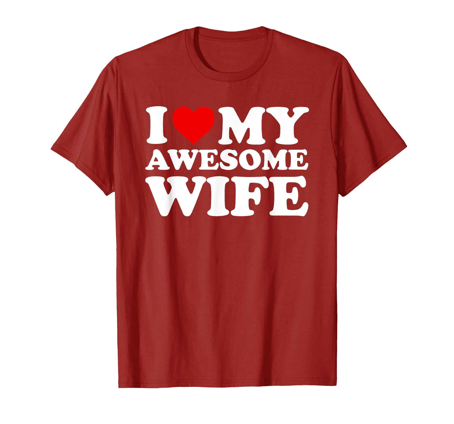 I Love My Awesome Wife T-Shirt with Heart T-Shirt