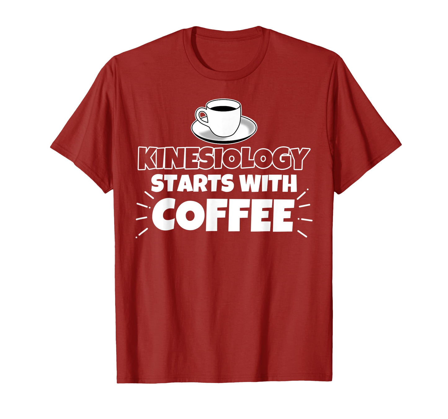 Kinesiology starts with coffee funny gift T-Shirt