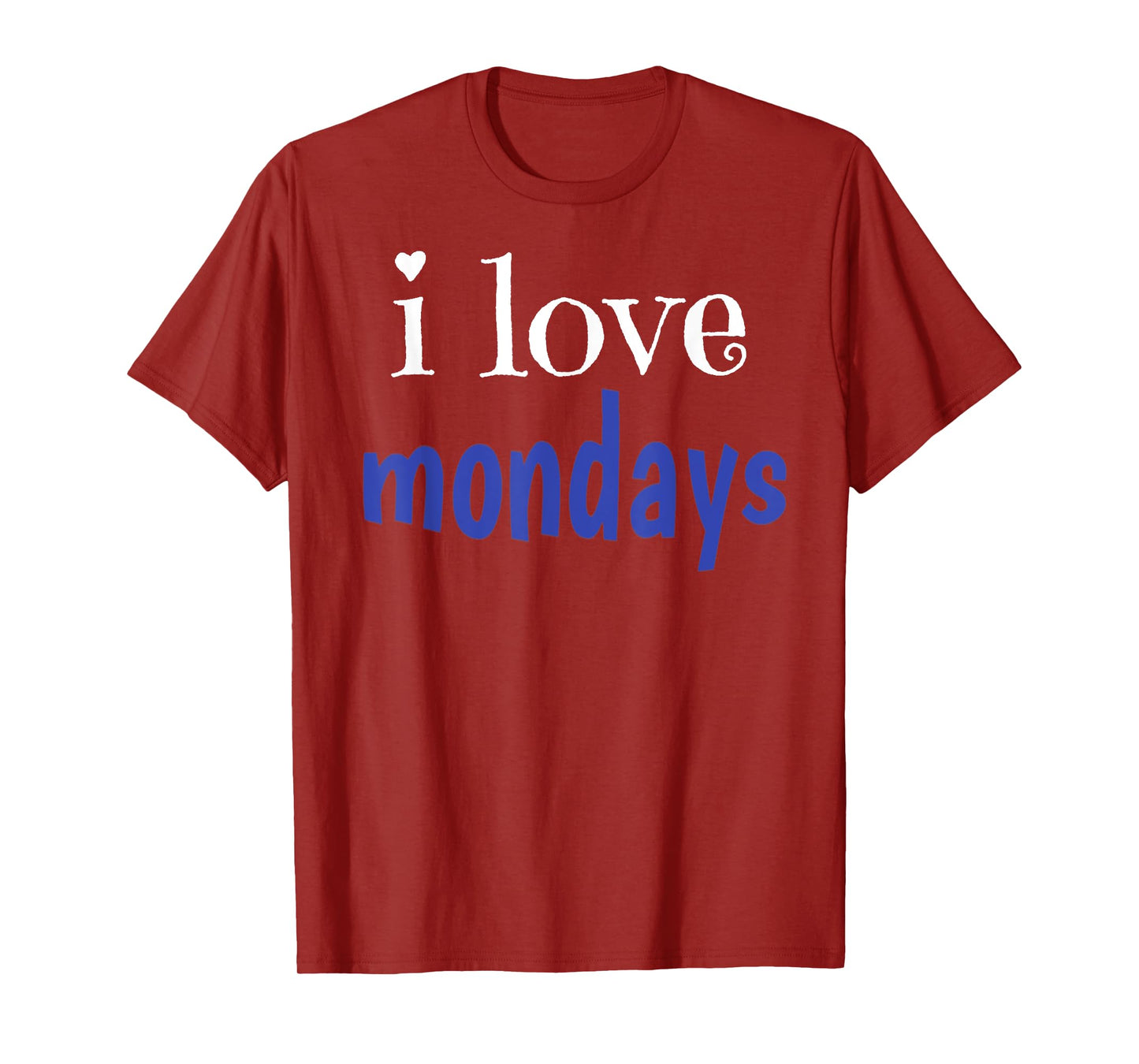 I Love Mondays T-Shirt