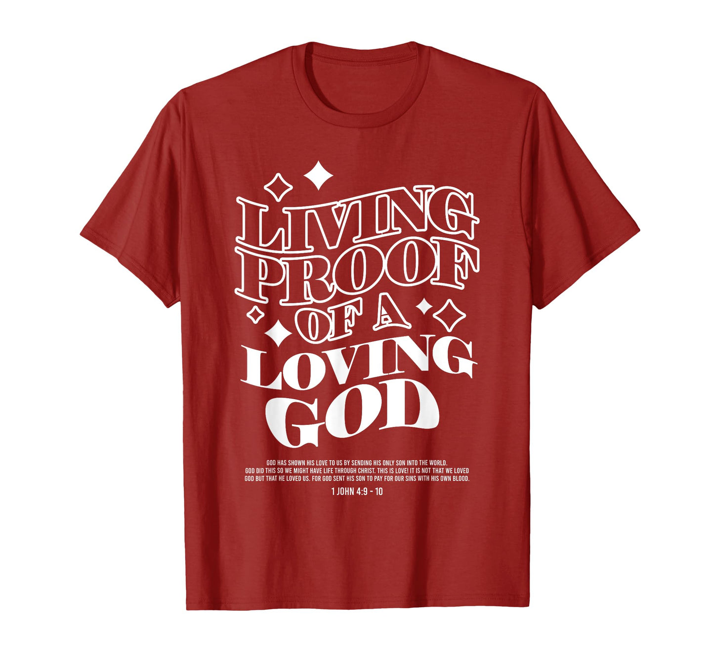 Living Proof of a Loving God Jesus Christian bible verse T-Shirt