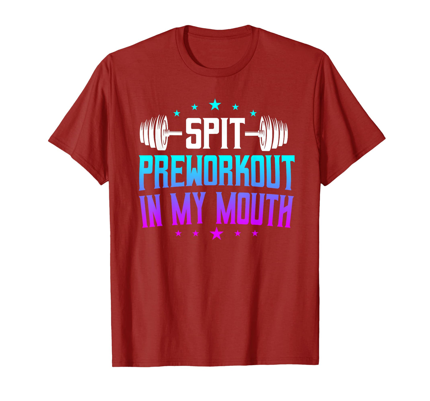 Spit Preworkout In My Mouth Funny Mens Womens T-Shirt