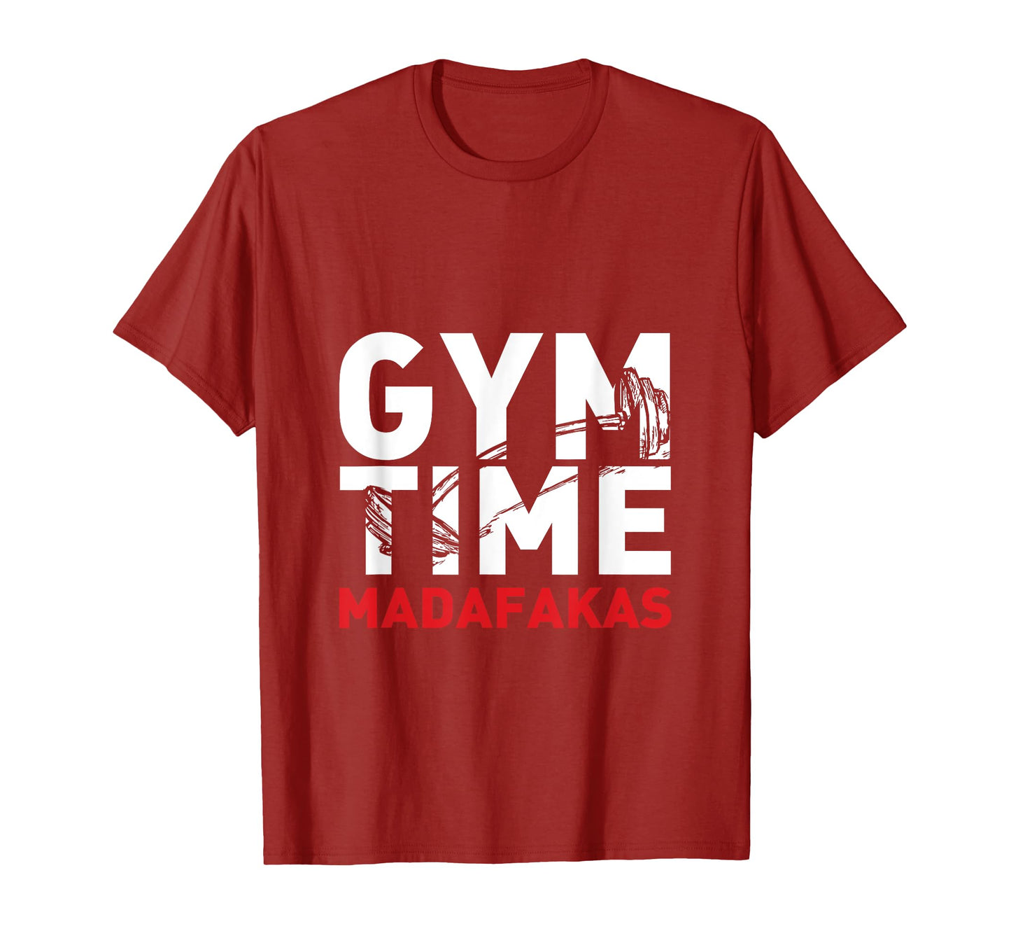 Gym Time Madafakas T-Shirt For The Weightlifter T-Shirt