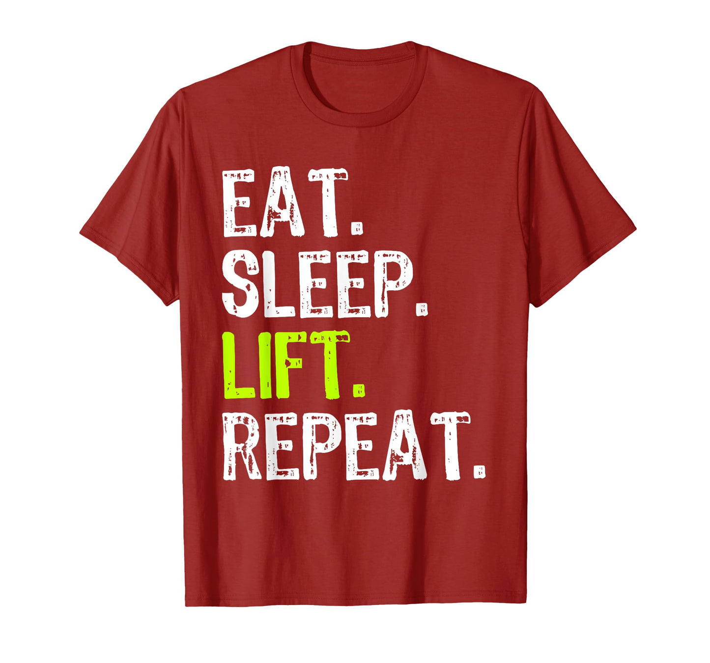 Eat Sleep Lift Repeat Weightlifting Weightlifter Funny T-Shirt