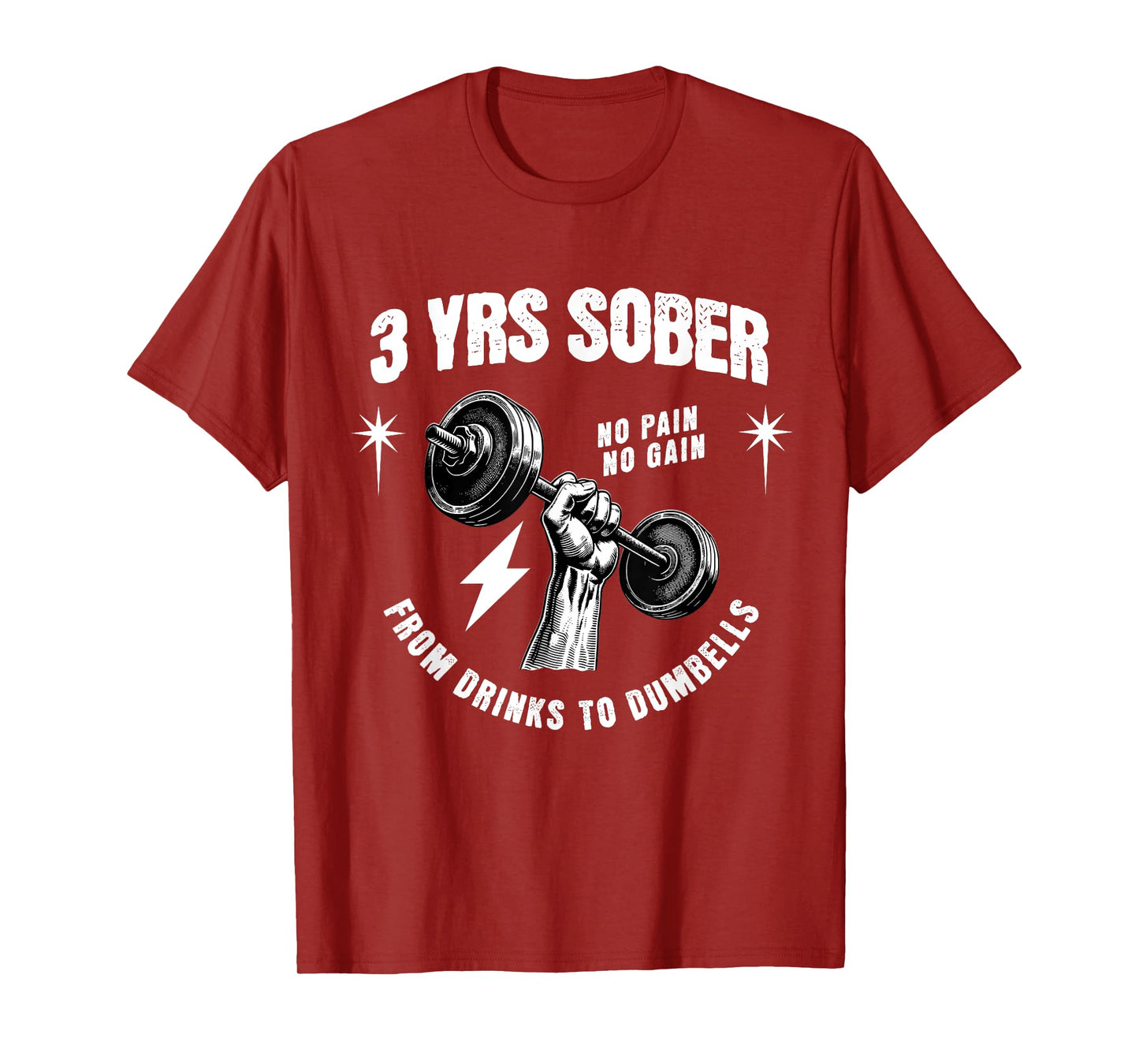 3 Years Sober From Drinks To Dumbells Sobriety Anniversary T-Shirt