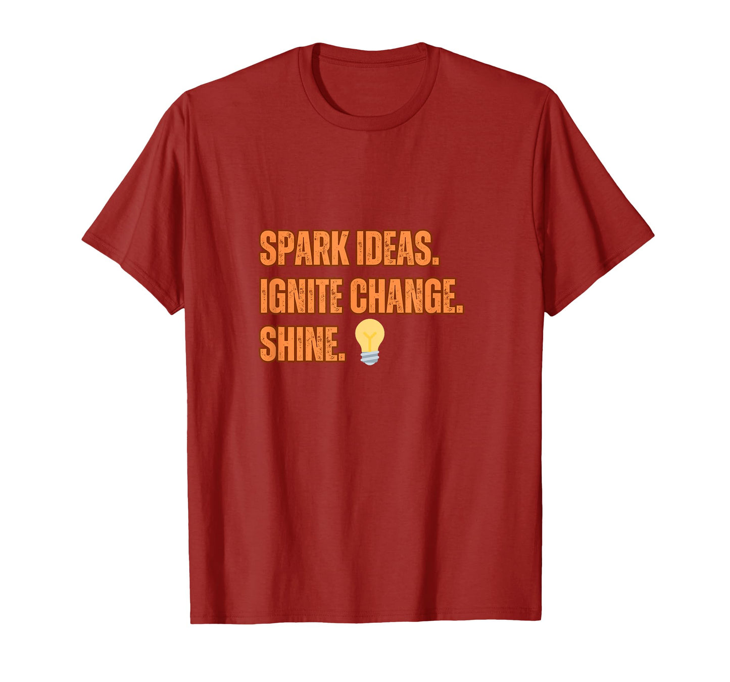 Motivational Quote:Spark Ideas Ignite Chance. Shine T-Shirt