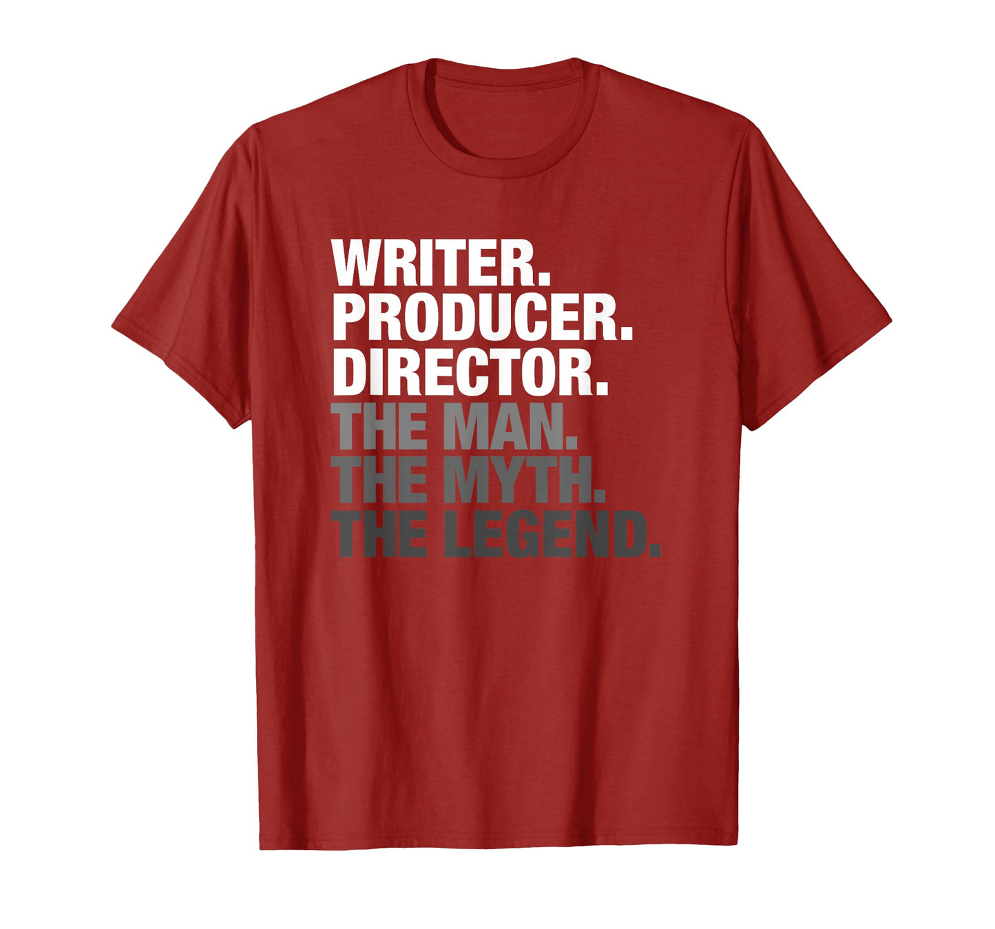 Writer Producer Director The Man Myth Legend Movie Film TV T-Shirt