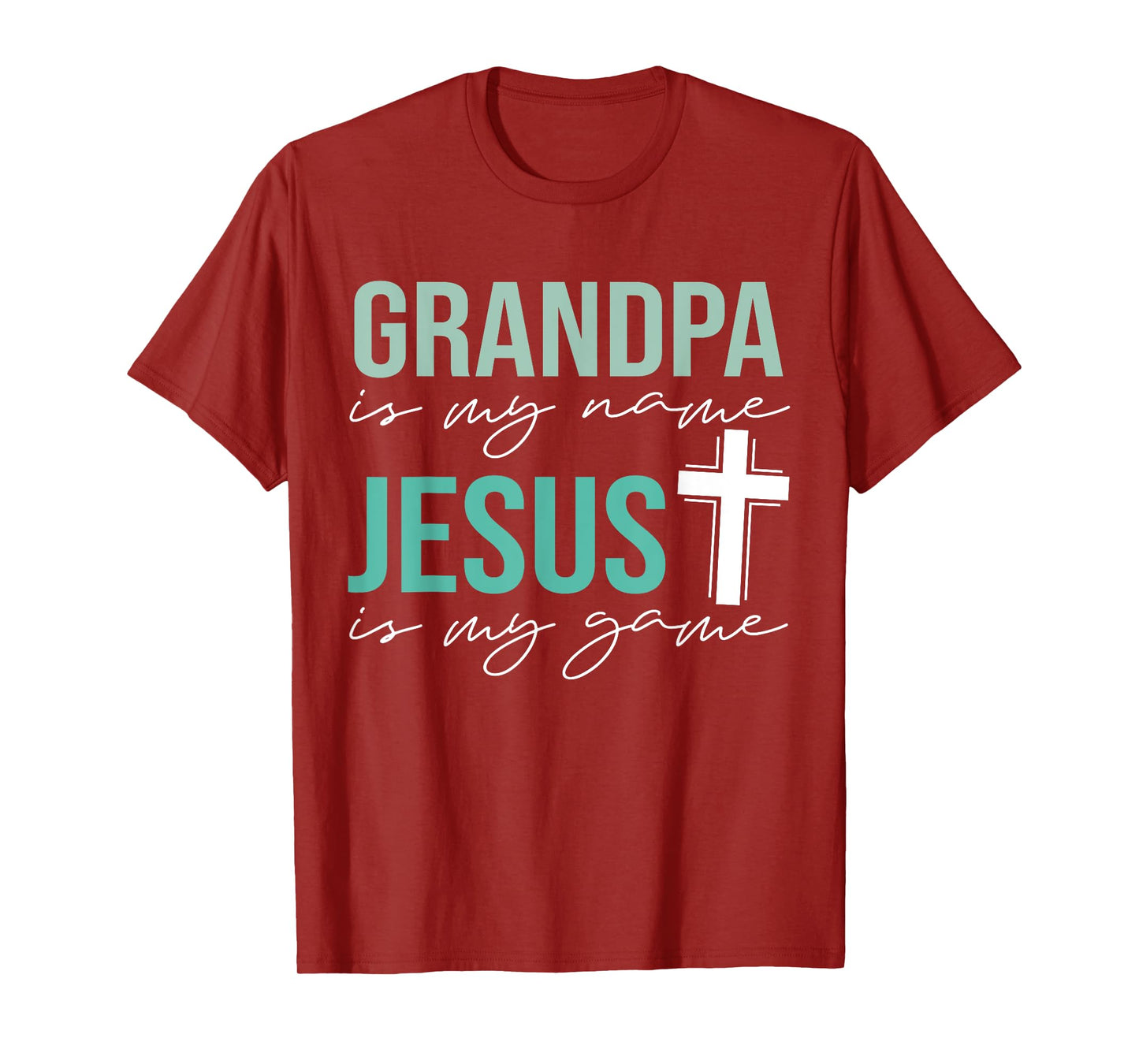 Grandpa Is My Name Jesus Is My Game Christian Grandpa T-Shirt