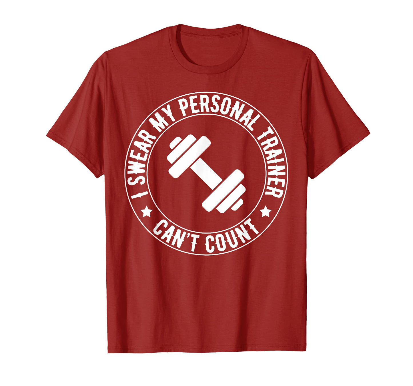 I Swear My Personal Trainer Can’t Count Funny Gym Fitness T-Shirt
