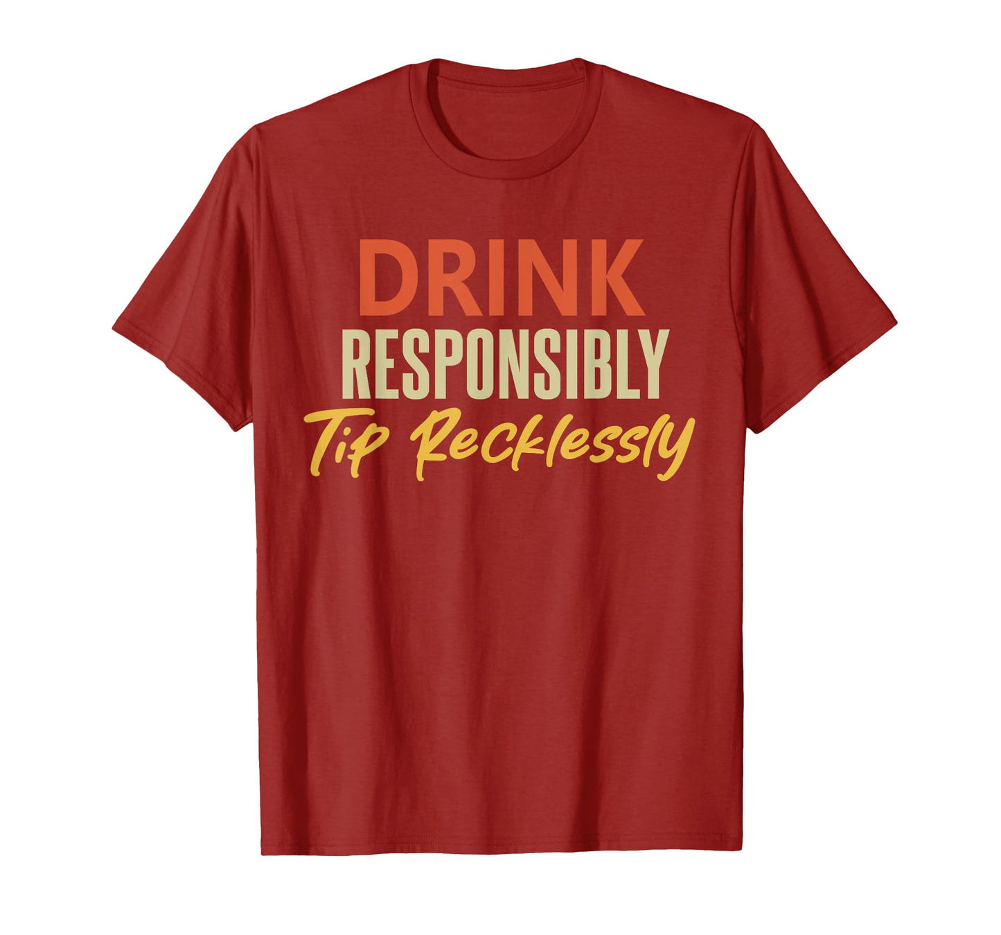 Drink Responsibly Tip Recklessly Funny Bartender Vintage T-Shirt