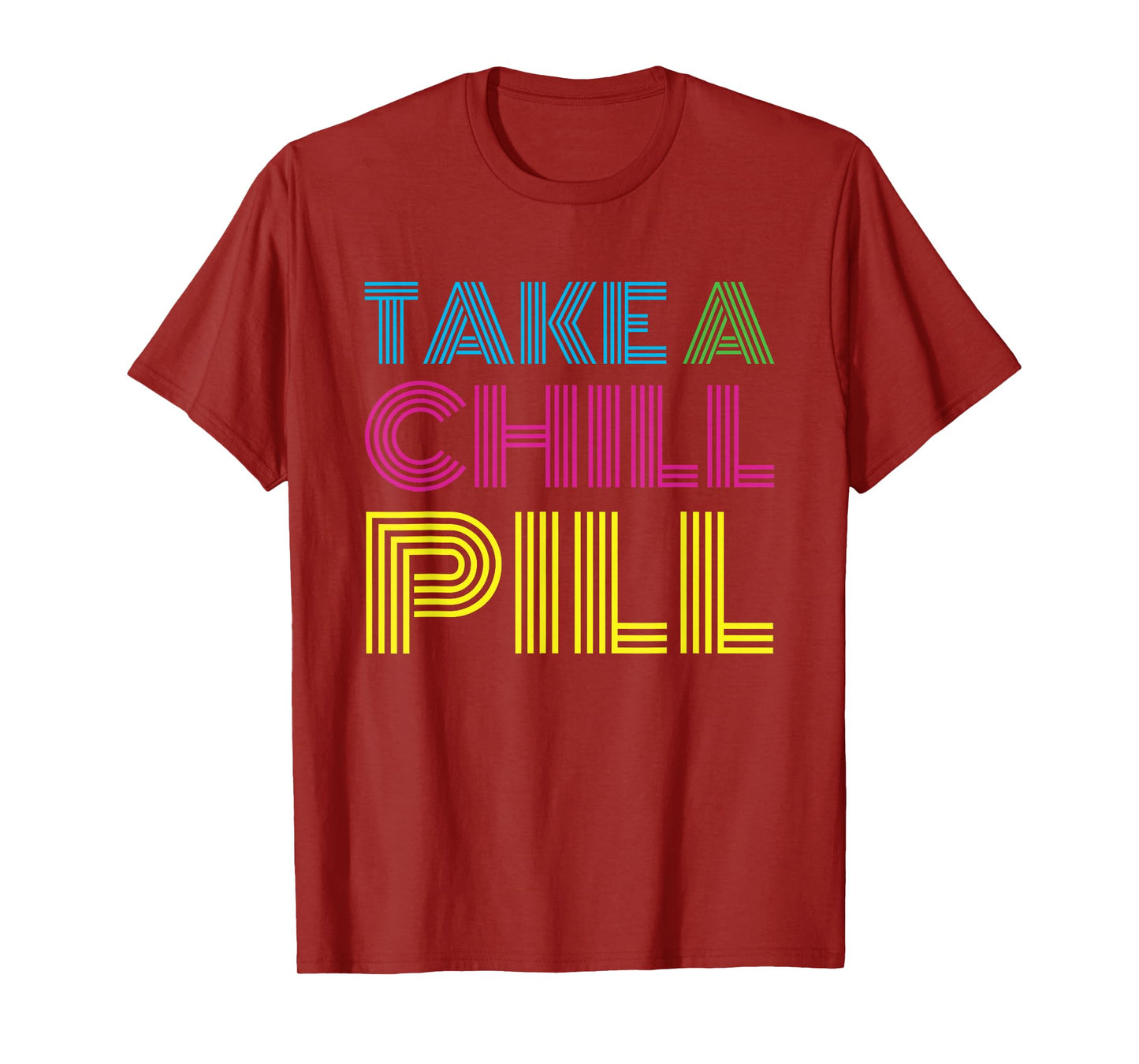 Funny 80's Shirt Take a Chill Pill Women Men Workout Shirt T-Shirt