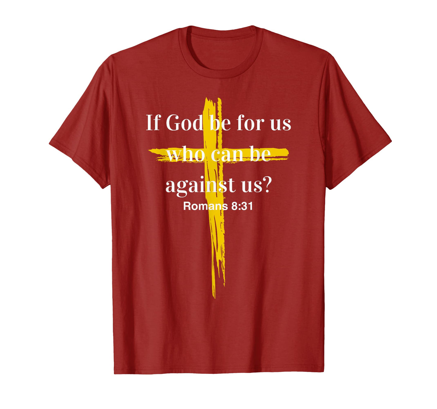 Romans 8:31 If God is for us - Bible Verse Divine Protection T-Shirt