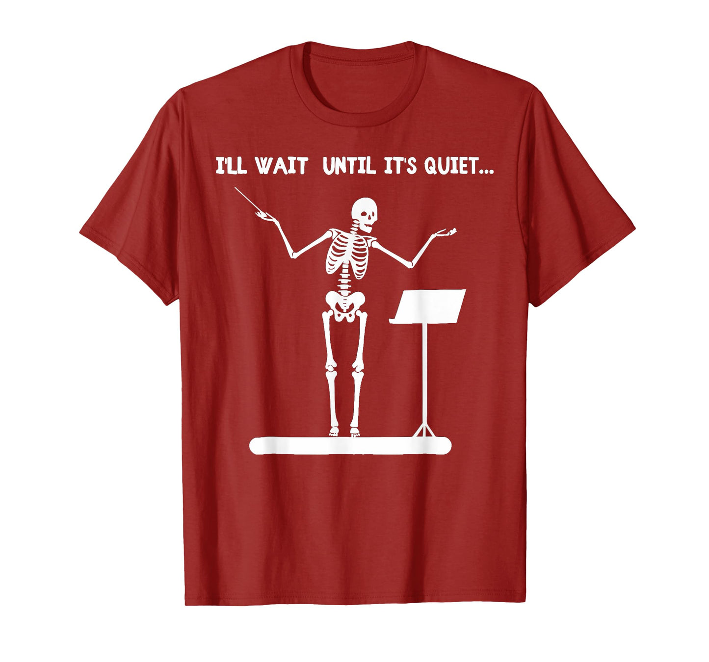 I'll Wait Until It's Quiet Funny Skeleton Conductor T-Shirt