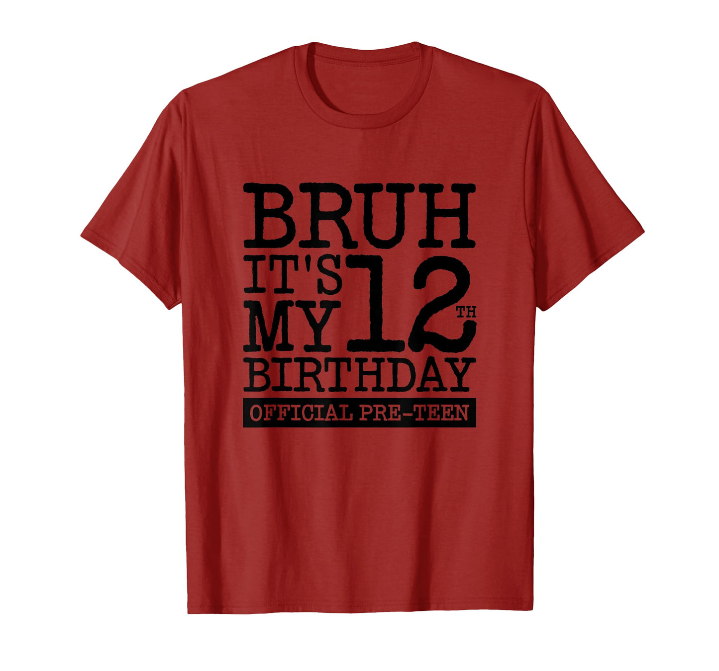Bruh It's My 12th Birthday Official Pre-teen, For Girl & Boy T-Shirt