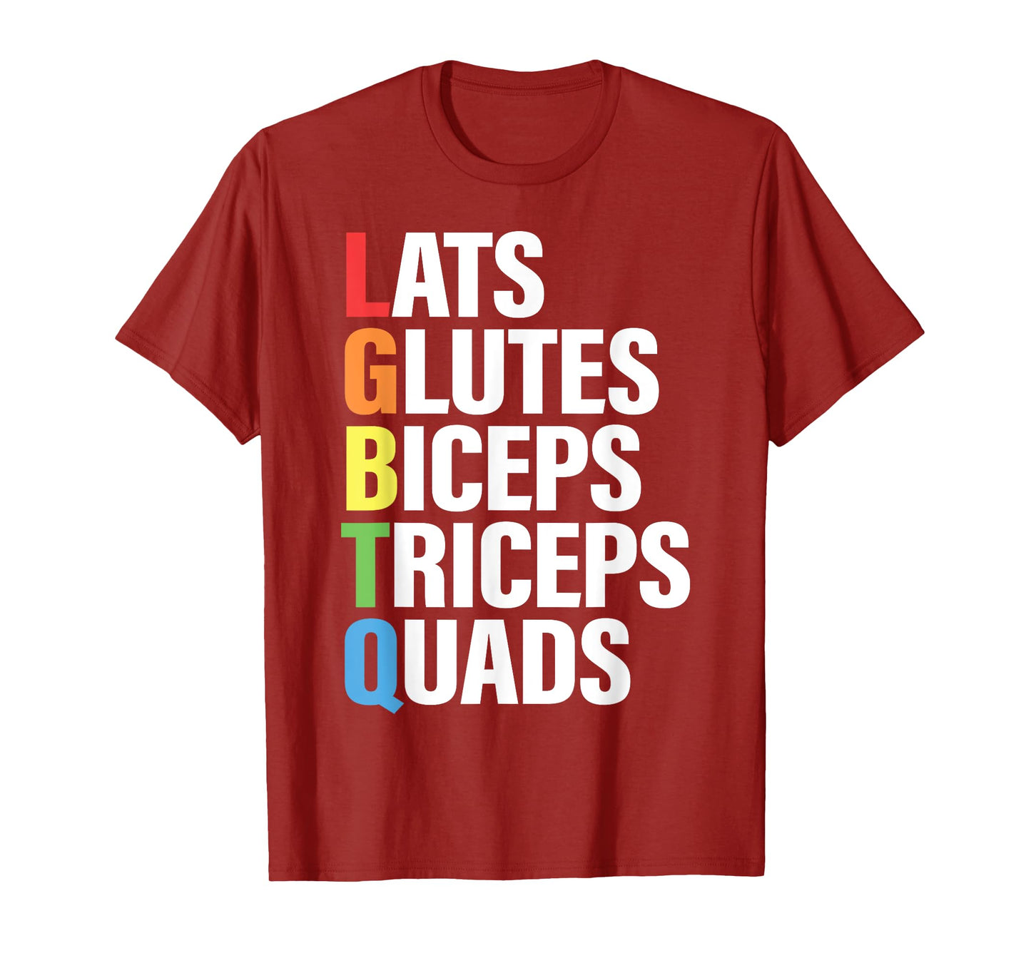 Lats Glutes Biceps Triceps Quads Funny LGBTQ Gym Pride Month T-Shirt