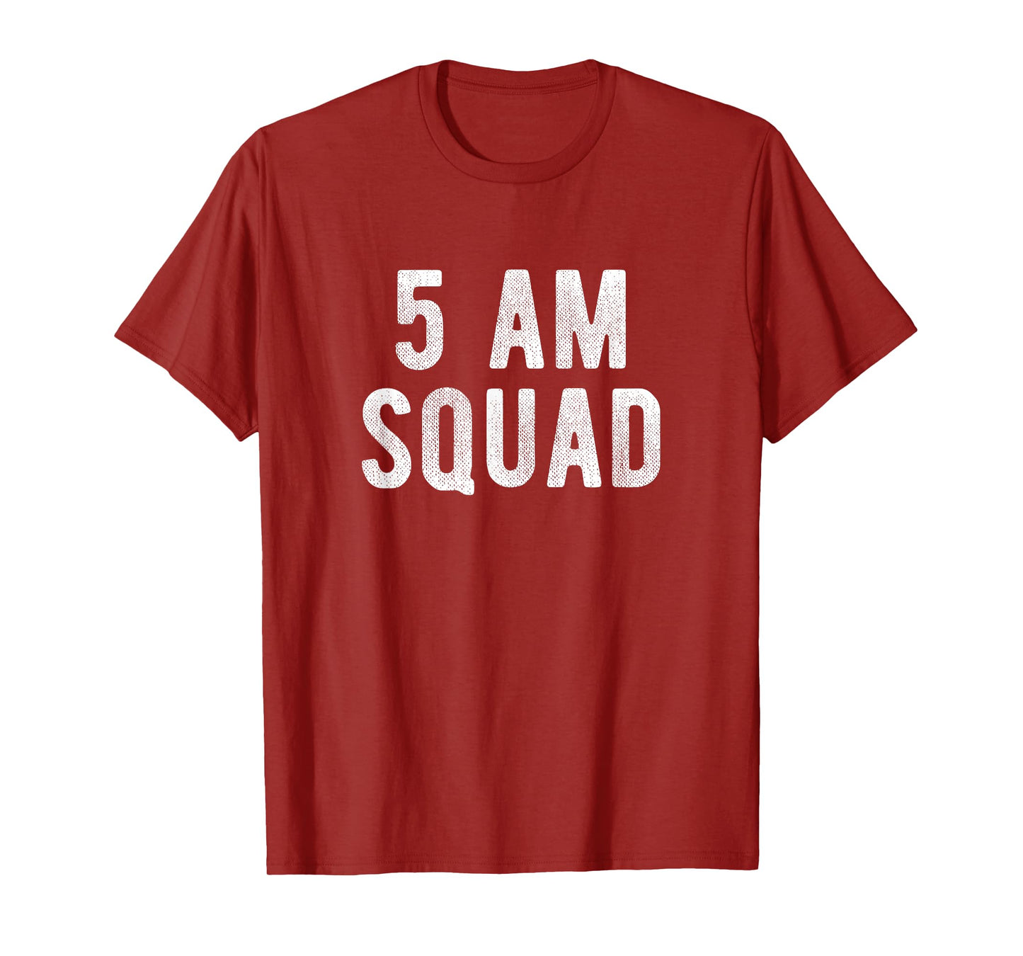 5 AM Squad Funny Gym Quote Early Fitness Workout T-Shirt