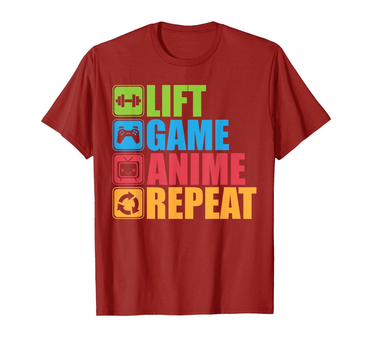 Lift, Anime, Game, Repeat - Gym T-Shirt For Geeks and Nerds T-Shirt