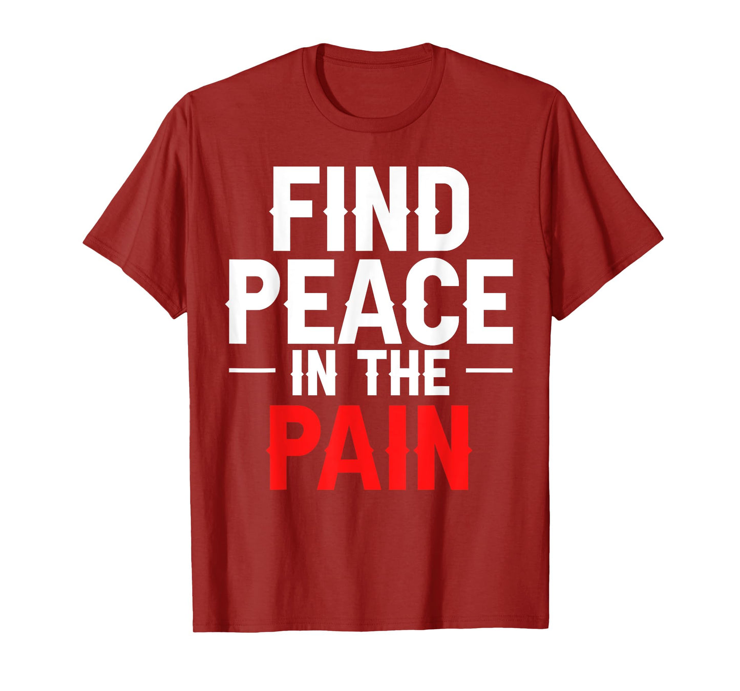 Find Peace In The Pain T-Shirt