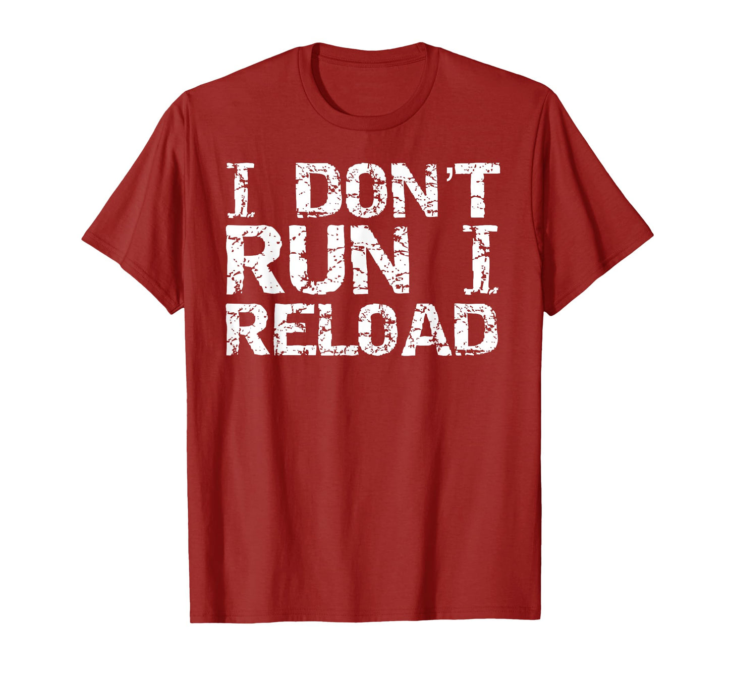 Conservative Firearm Gun Owner Gift I Don't Run I Reload T-Shirt