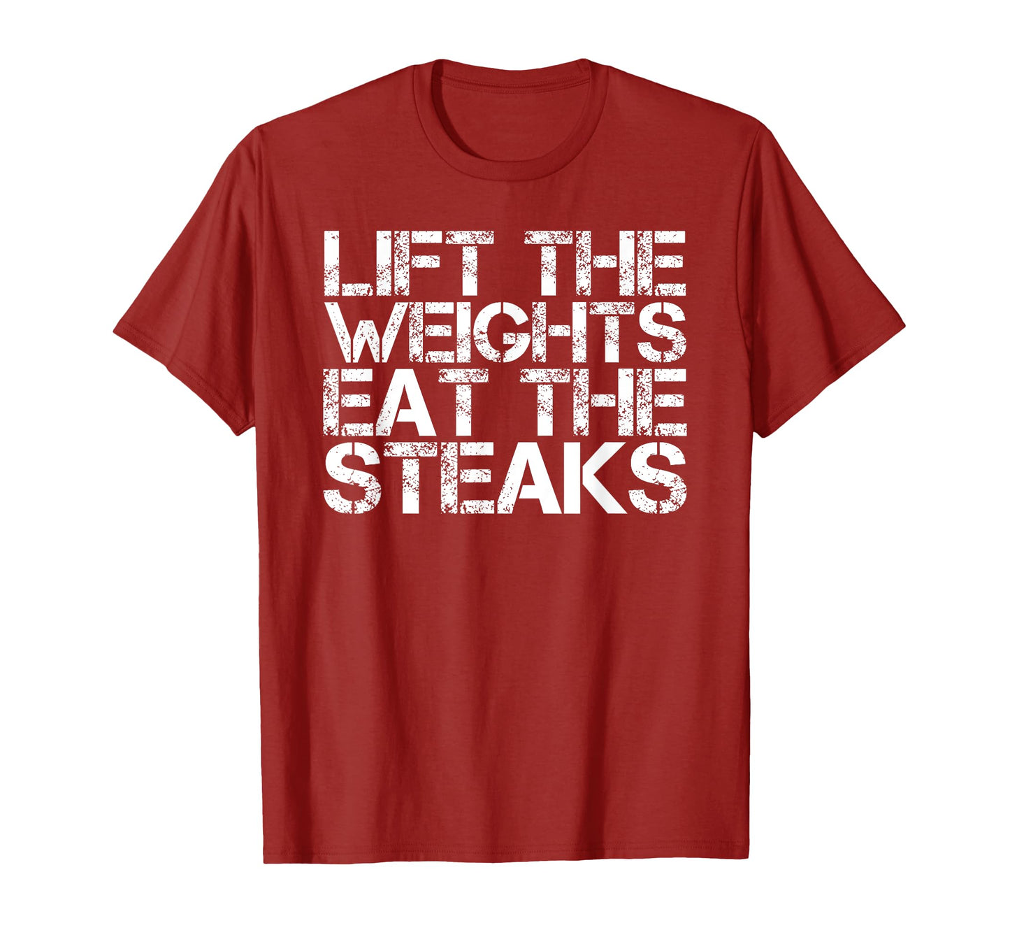 LIFT WEIGHTS EAT STEAKS Shirt Funny Work-Out Gym Gift Idea T-Shirt