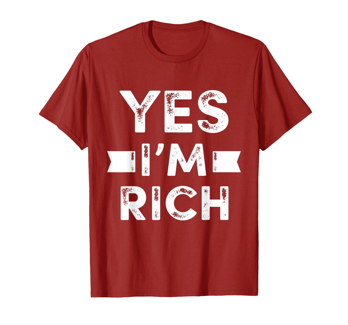 Yes I'm Rich T Shirt, Funny Sarcastic Rich Quotes Graphic T-Shirt