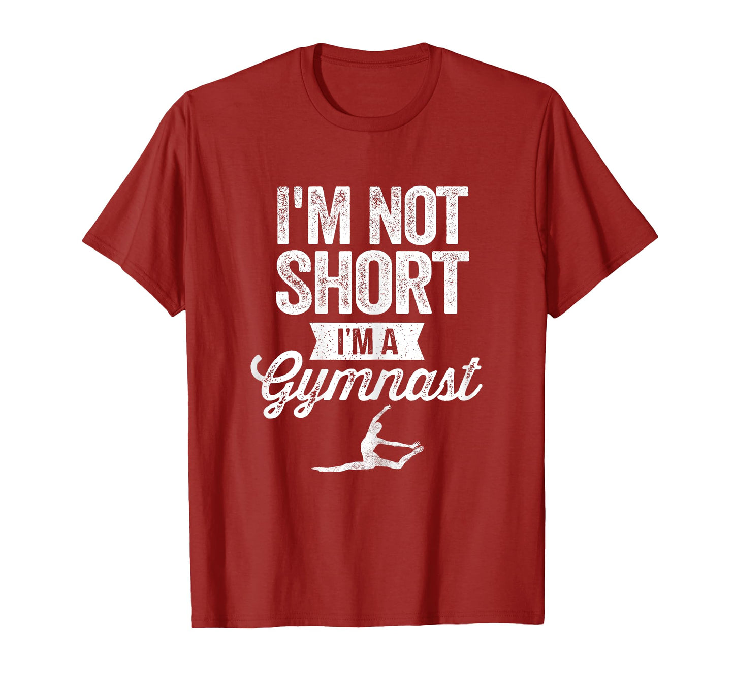 I'm Not Short I'm A Gymnast T-Shirt Gymnastics Gymnast Gifts T-Shirt