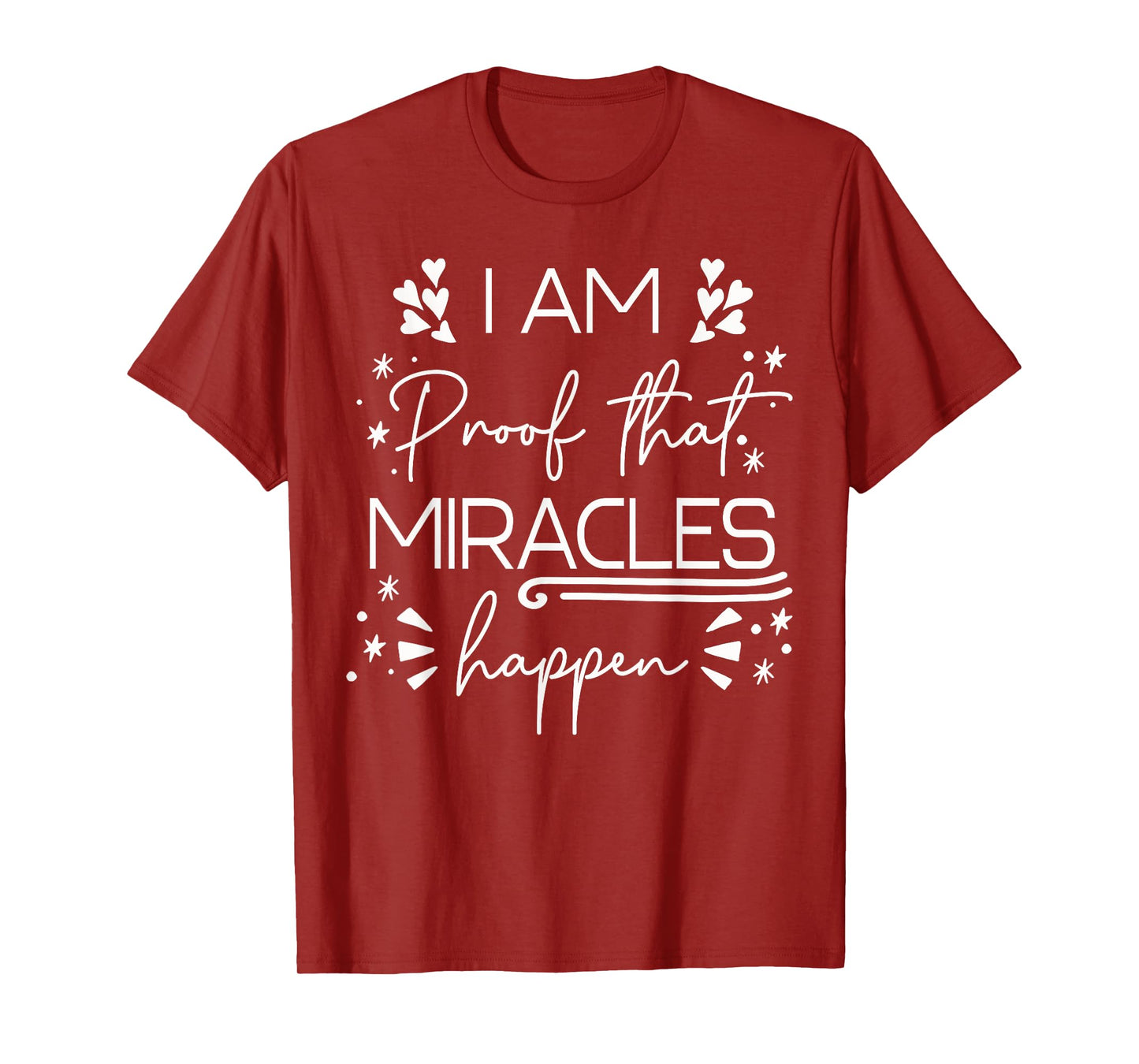 I Am Proof That Miracles Happen T-Shirt