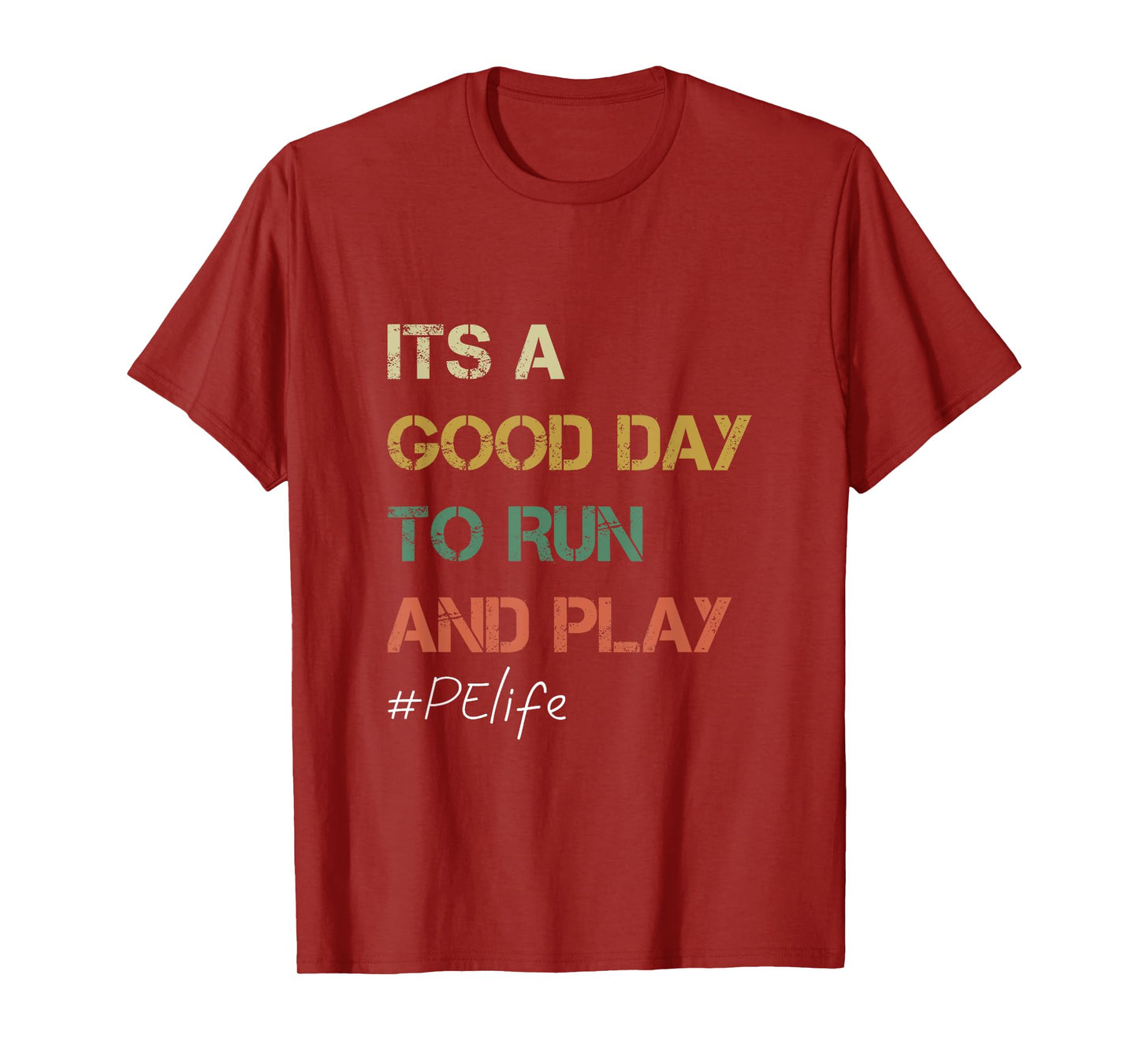 Its a good day to Run and Play Physical Education PE Teacher T-Shirt for Men Women