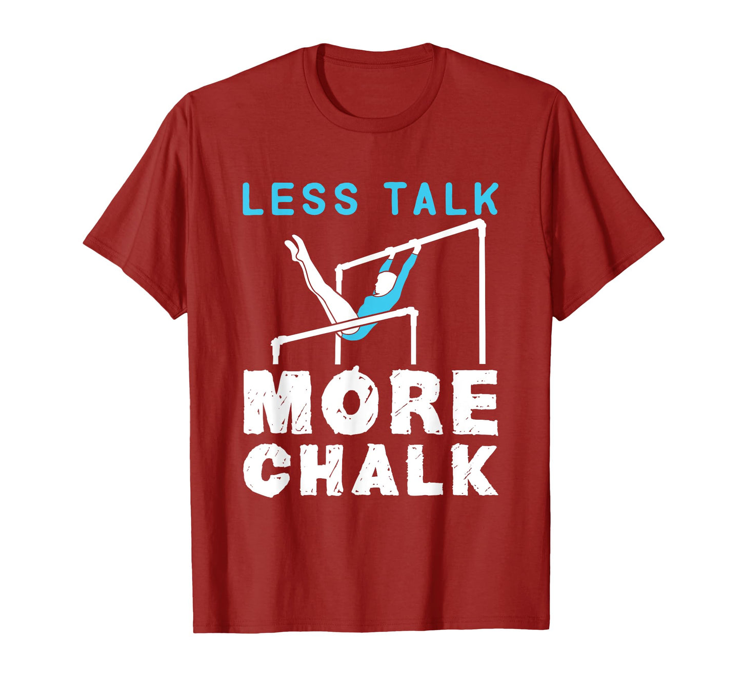 Less Talk More Chalk Gymnastics Gymnast Uneven Bars Girls T-Shirt