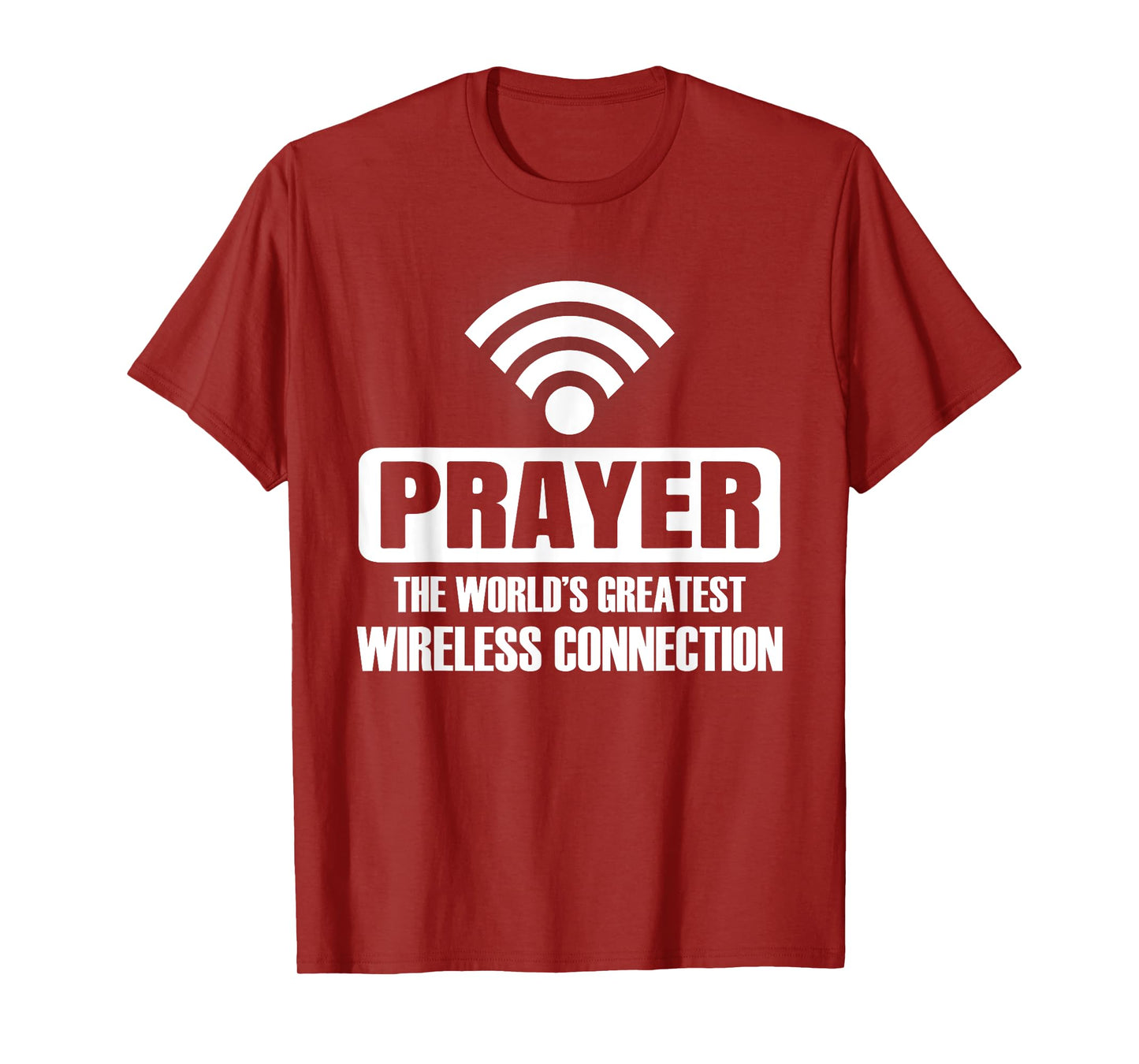 Prayer Is World's Greatest Wireless Connection Jesus Prayer T-Shirt