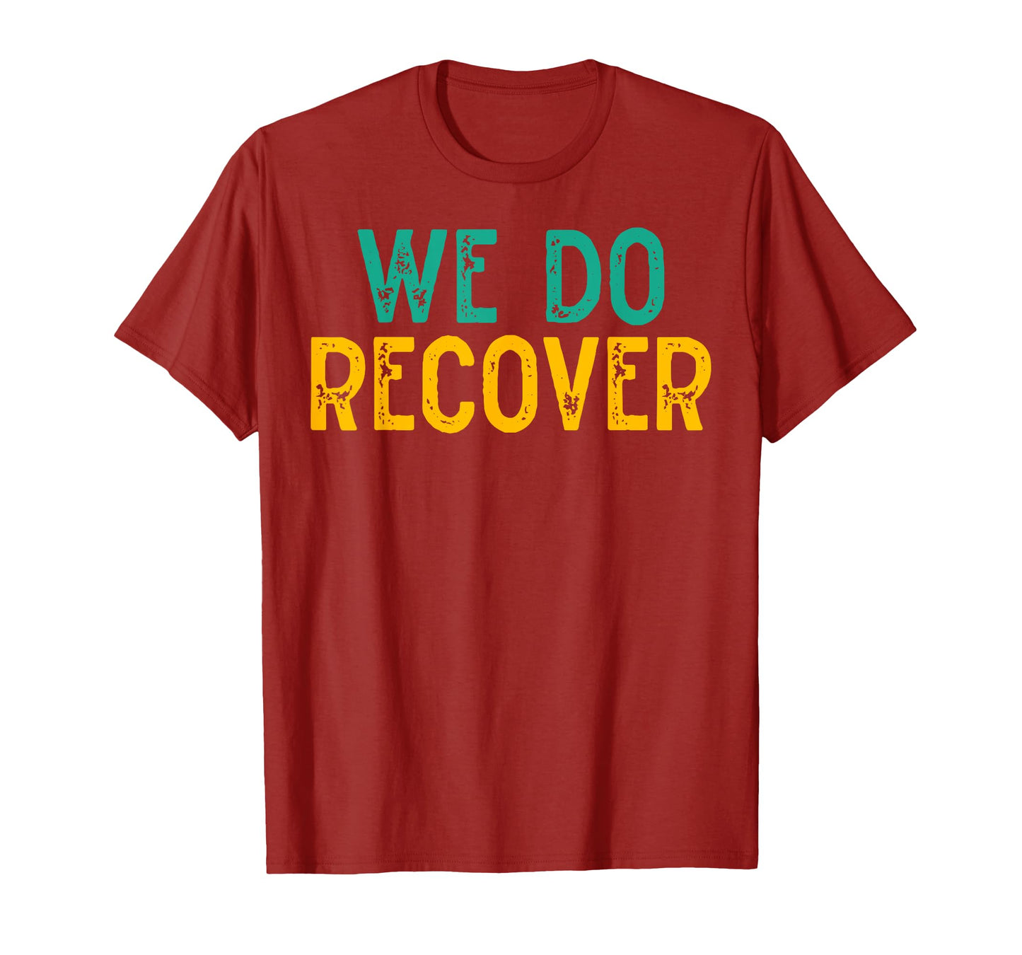 Vintage Retro Addiction Recovery Awareness We Do Recover T-Shirt