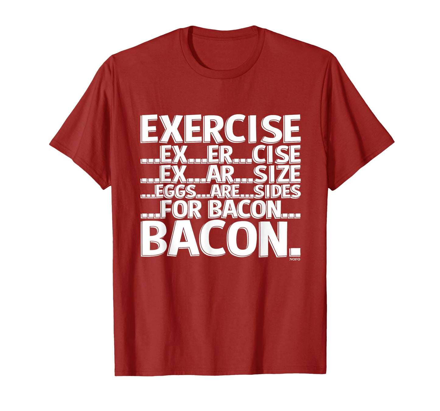 Exercise, Eggs are sides for Bacon T-Shirt T-Shirt