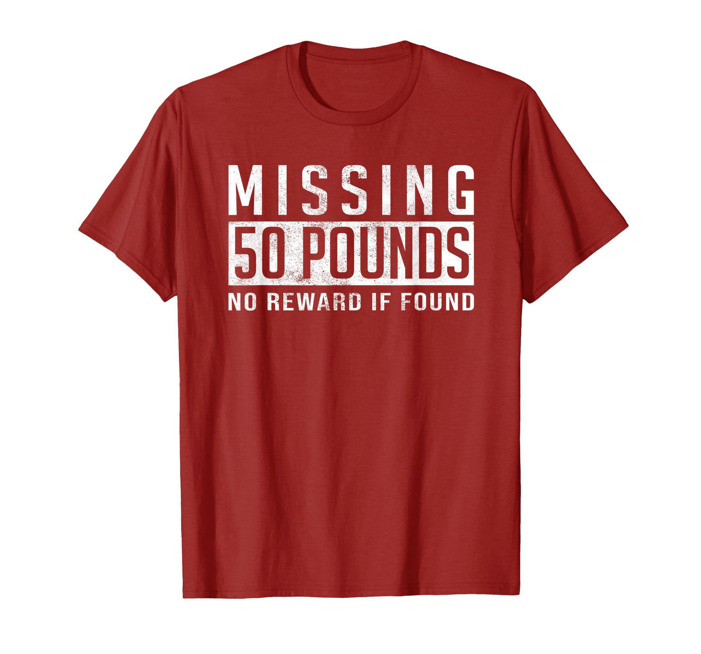 Missing 50 Pounds Weight Loss Motivation Quote Gift for Him T-Shirt